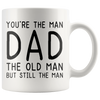 White 11oz Mug - You're The Old Man Dad