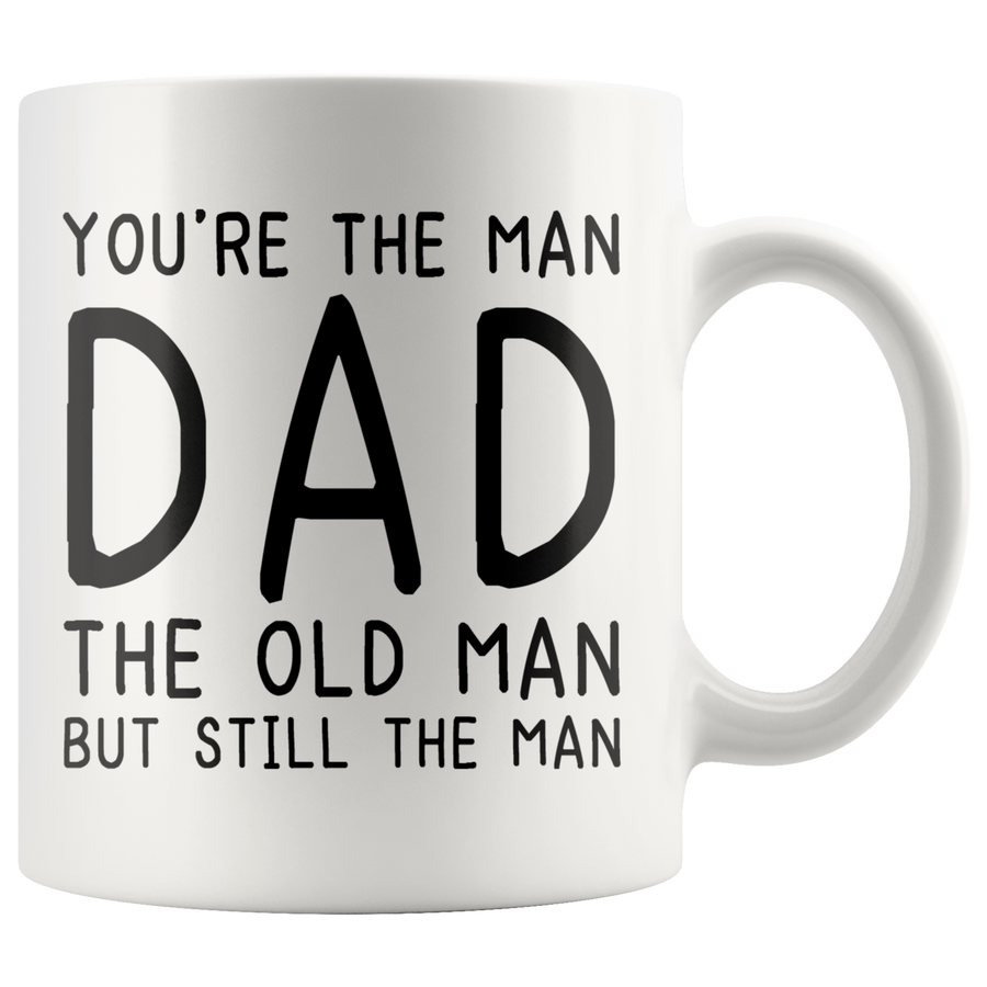 White 11oz Mug - You're The Old Man Dad
