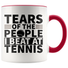 Accent Mug - Tears Of The People I Beat At Tennis