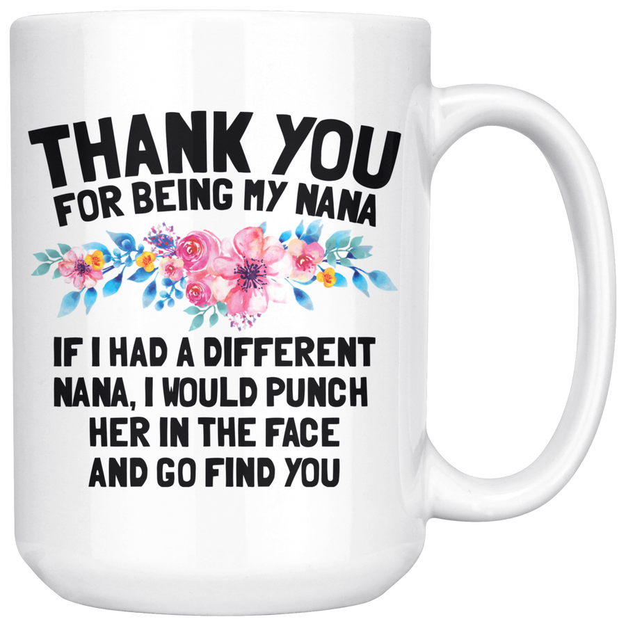 White 15oz Mug - Thank You Nana Punch In Face