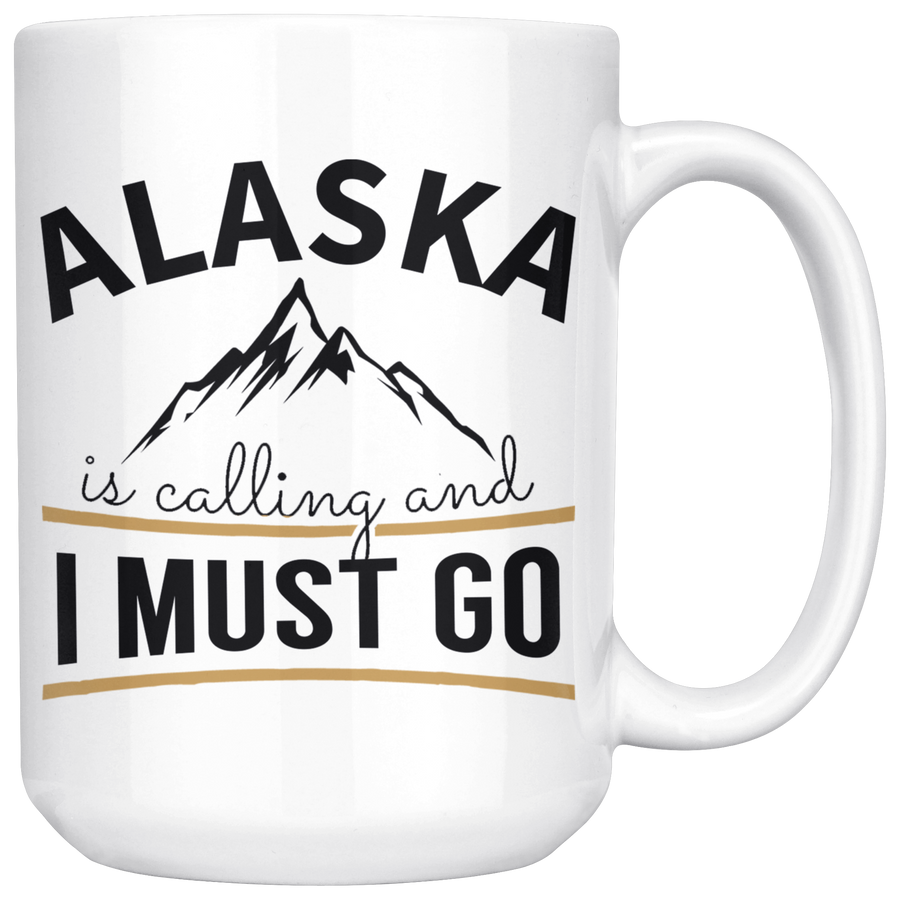 White 15oz Mug - Alaska is Calling I Must Go