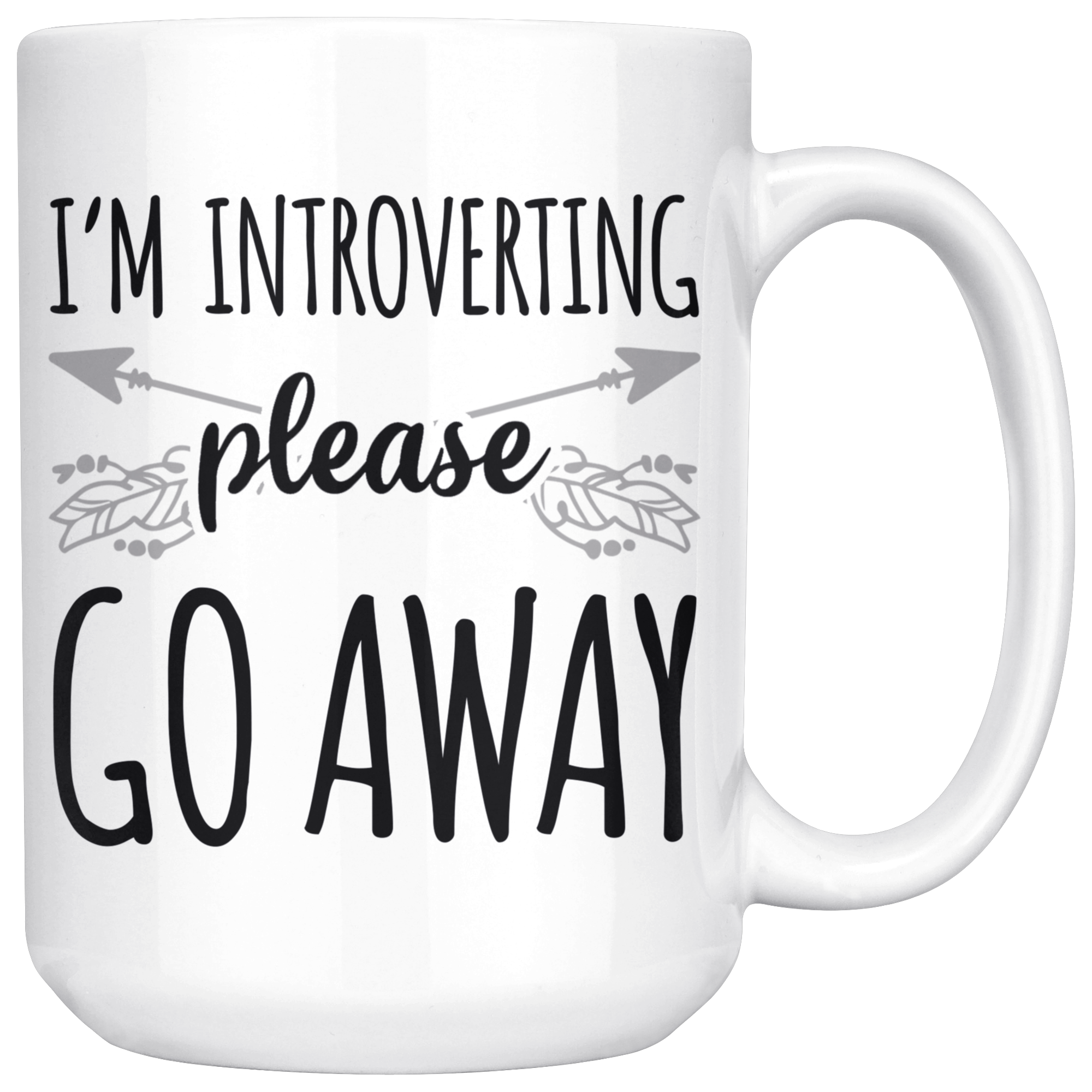 White 15oz Mug - Introverting Go Away
