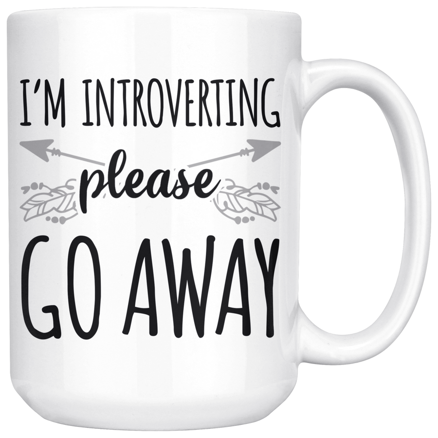 White 15oz Mug - Introverting Go Away