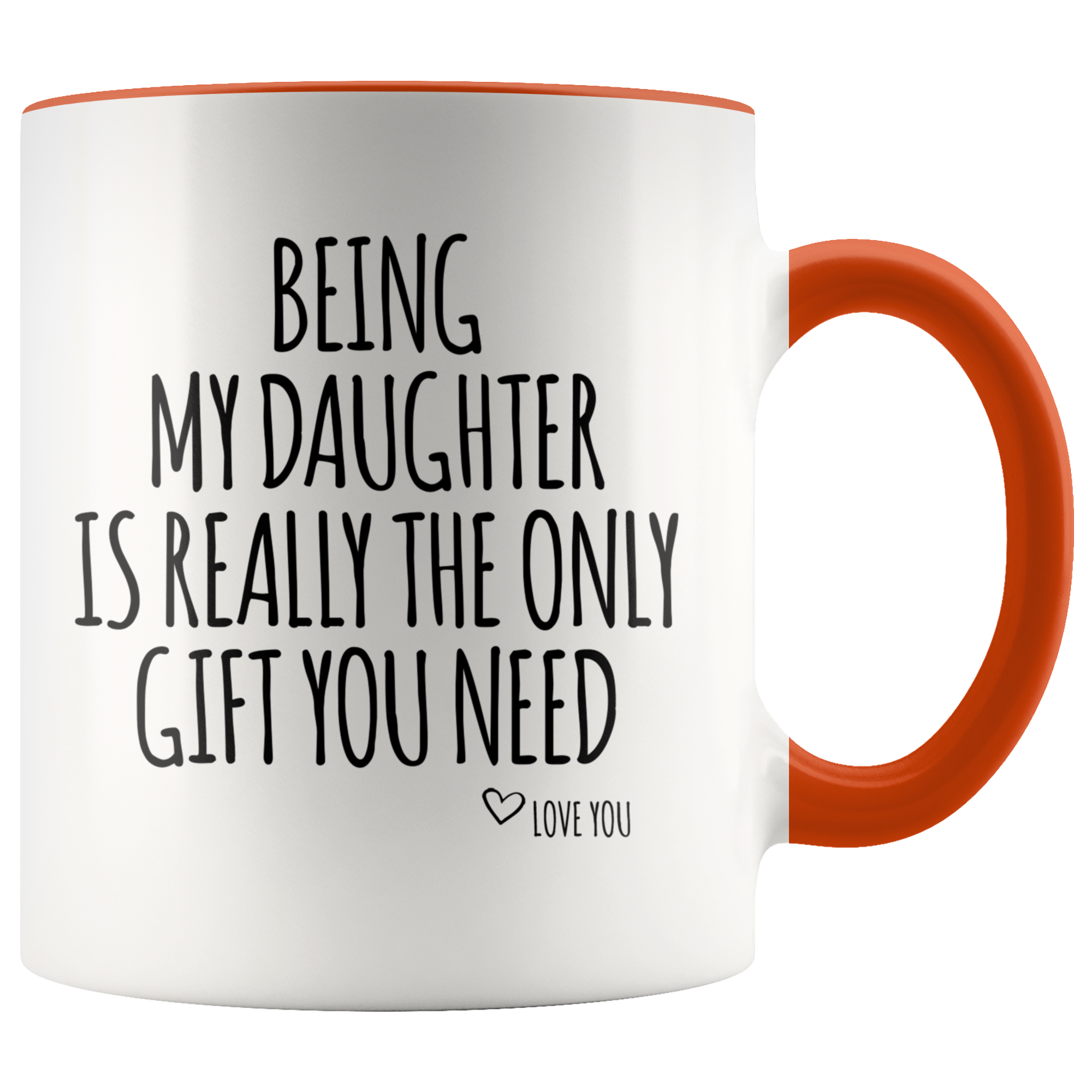Accent Mug - Being My Daughter