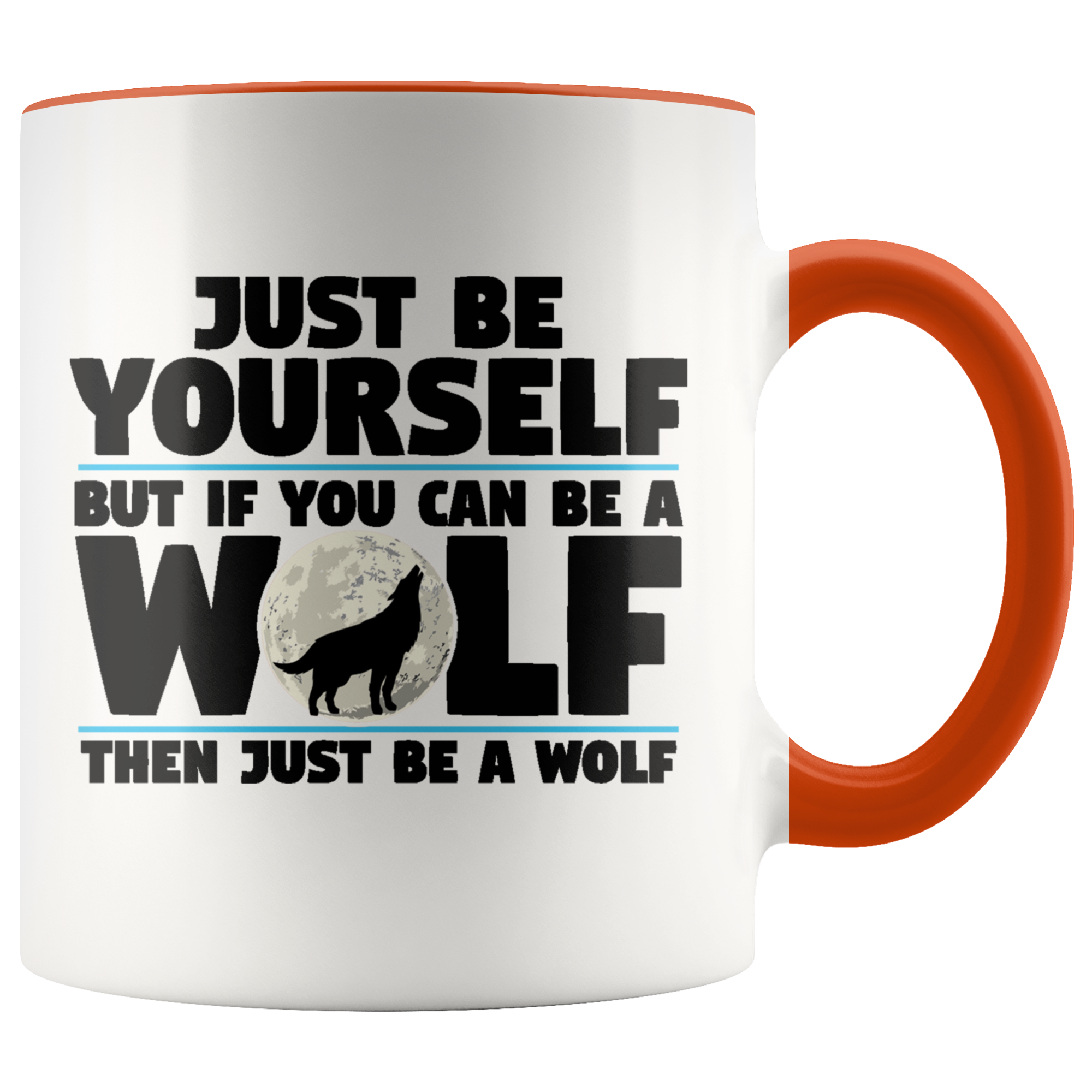 Accent Mug - Just Be A Wolf Mug