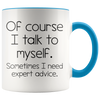 Accent Mug - Talk To Myself Expert Advice