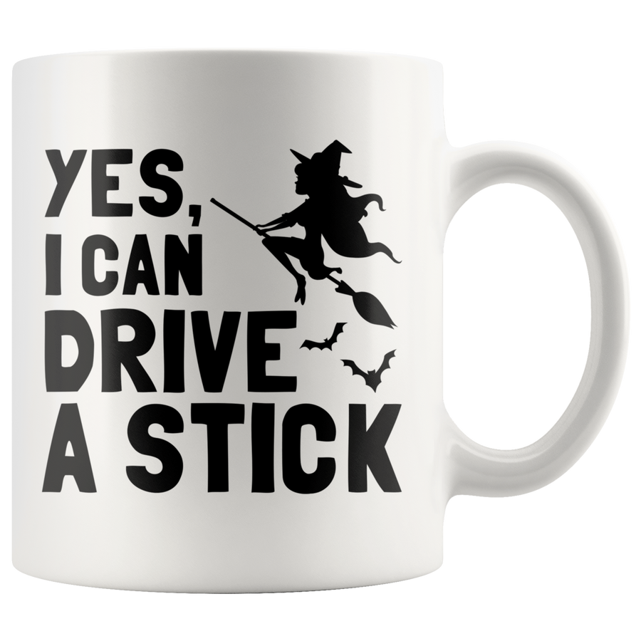 White Mugs - Yes I Can Drive A Stick Witch