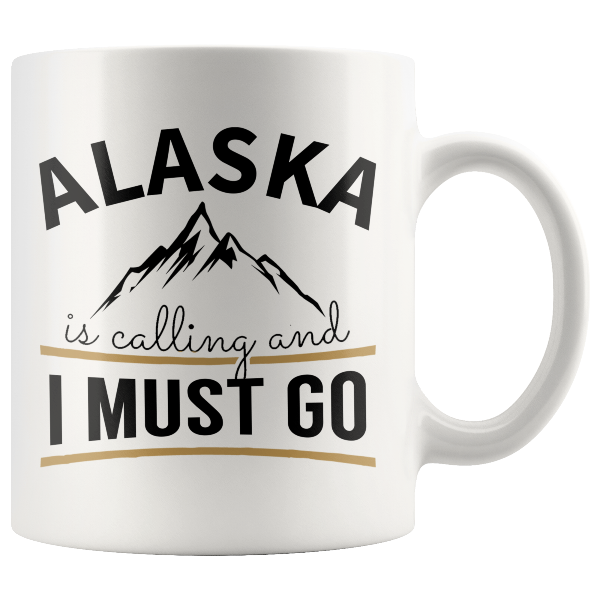 White 11oz Mug - Alaska Is Calling And I Must Go