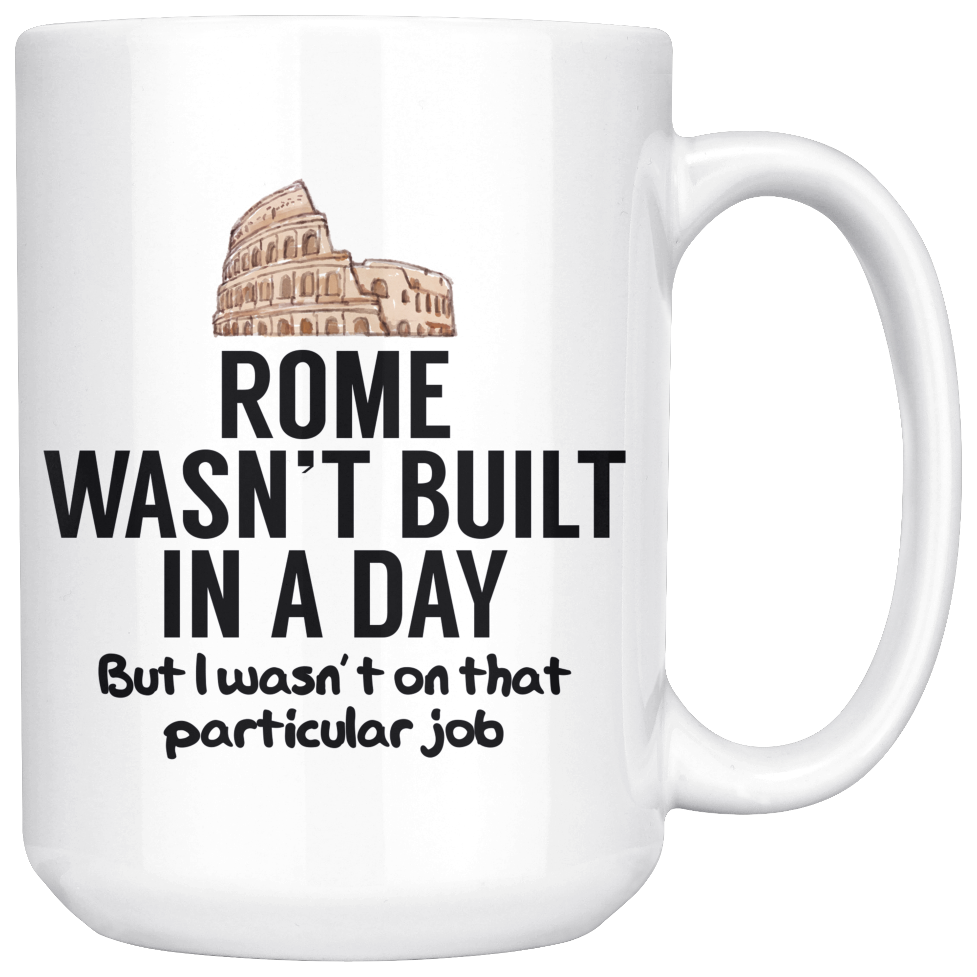 White Mugs - Rome Wasn't Built In A Day