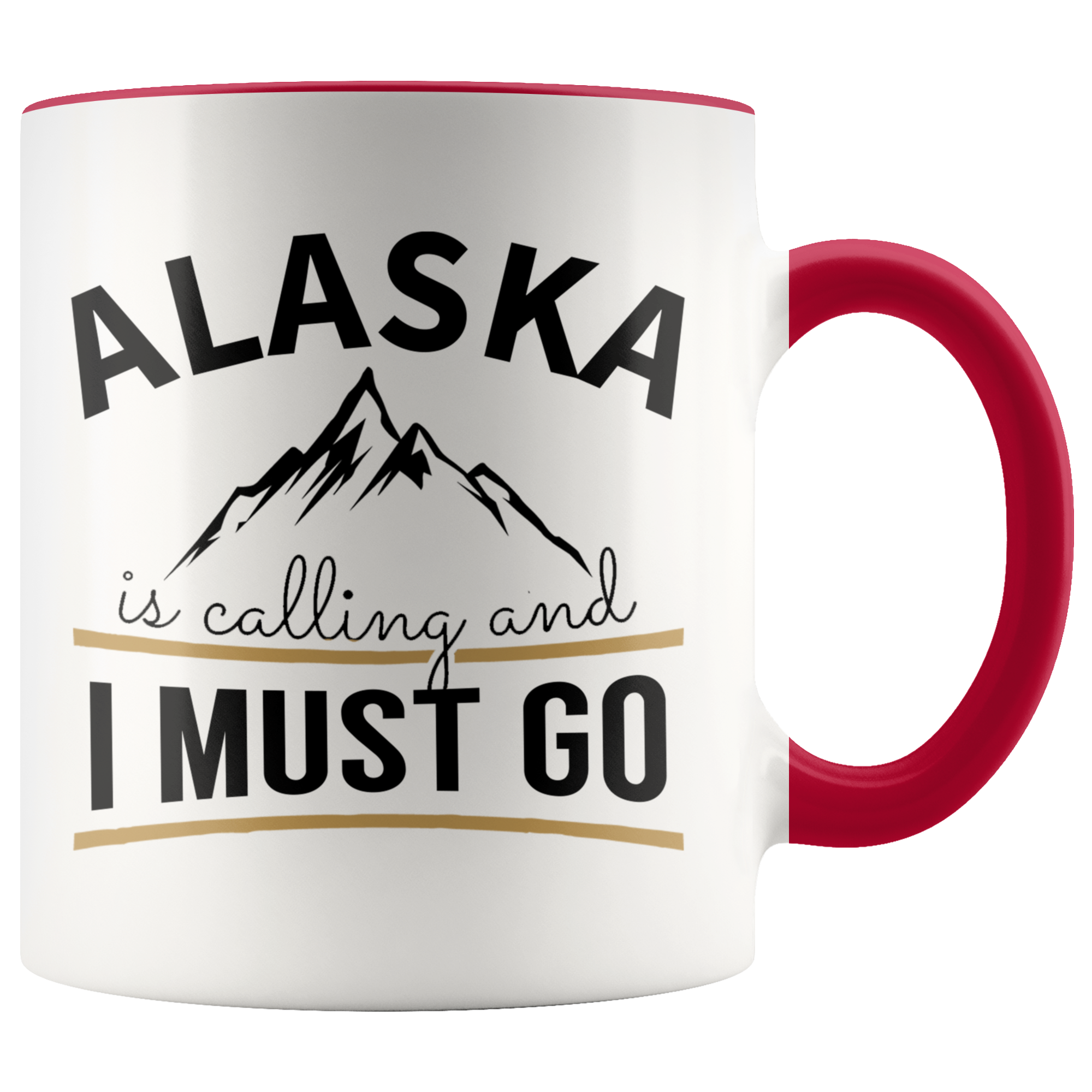 Accent Mug - Alaska Is Calling And I Must Go