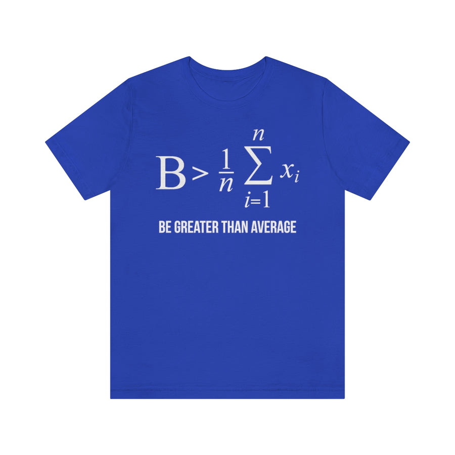Math Be Greater Than Average TShirtSon UK