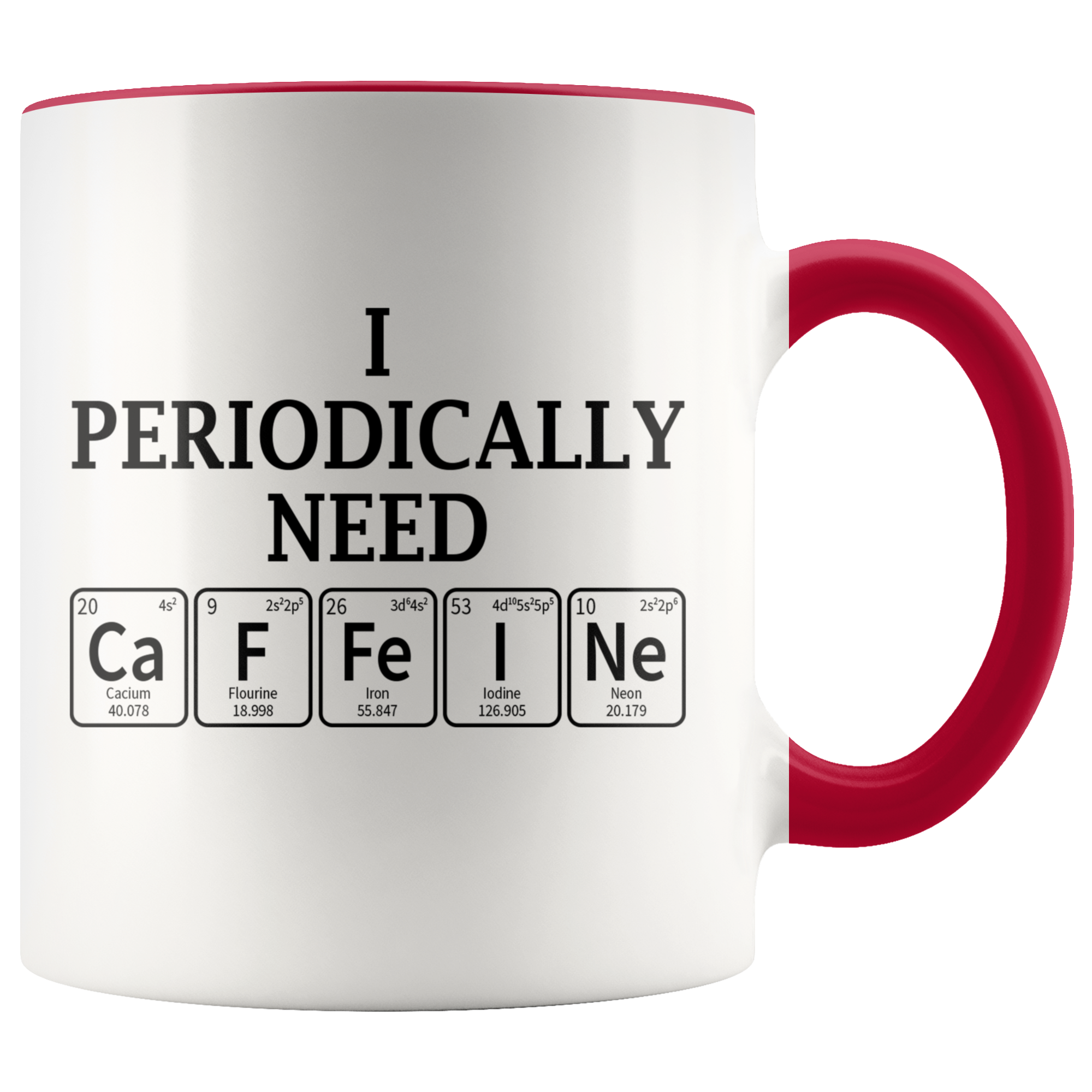 Accent Mug - I Periodically Need Caffeine