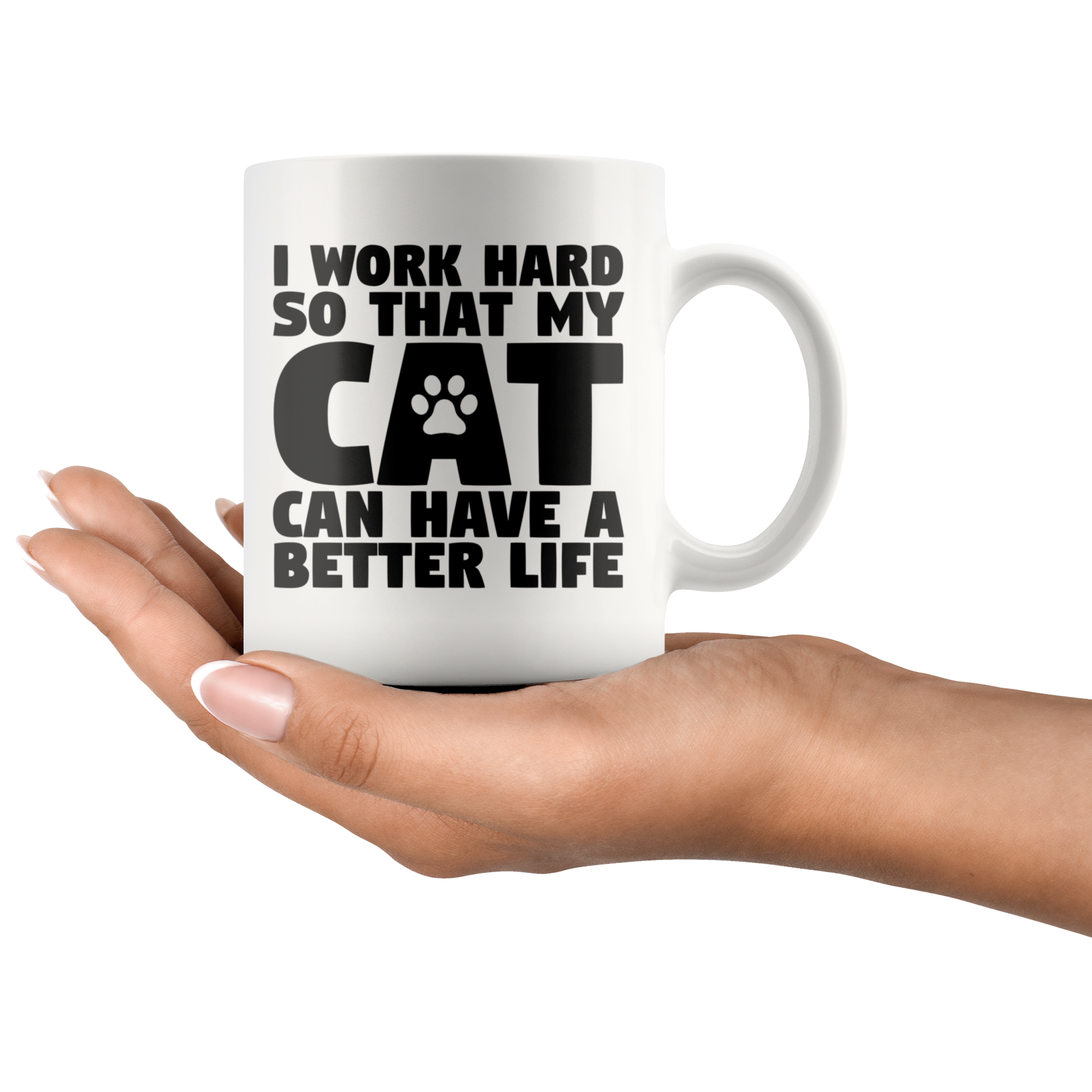 White Mugs - Work Hard Cat Better Life