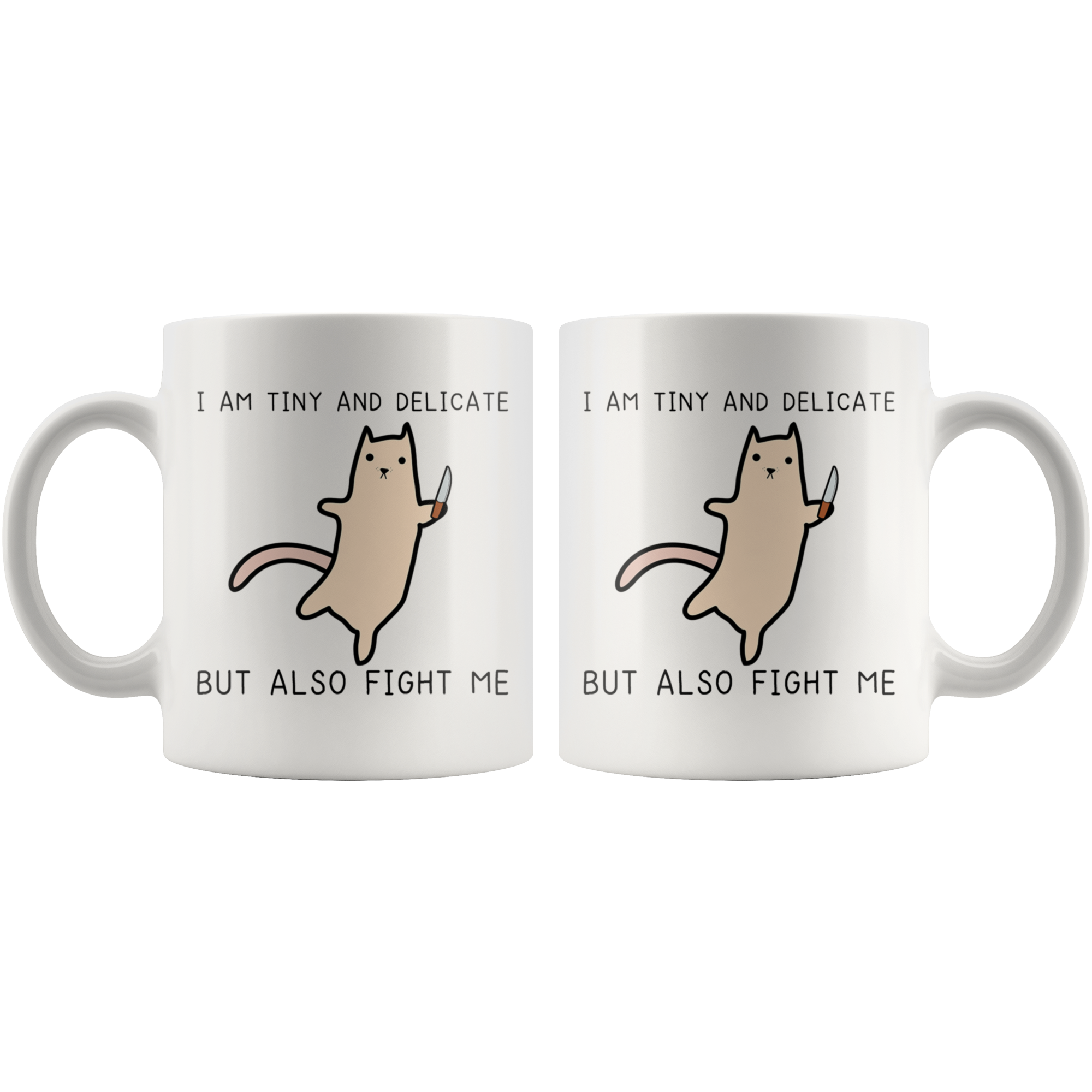 White 11oz Mug - Tiny And Delicate Fight Me