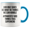 Accent Mug - God Things I'm A Superhero