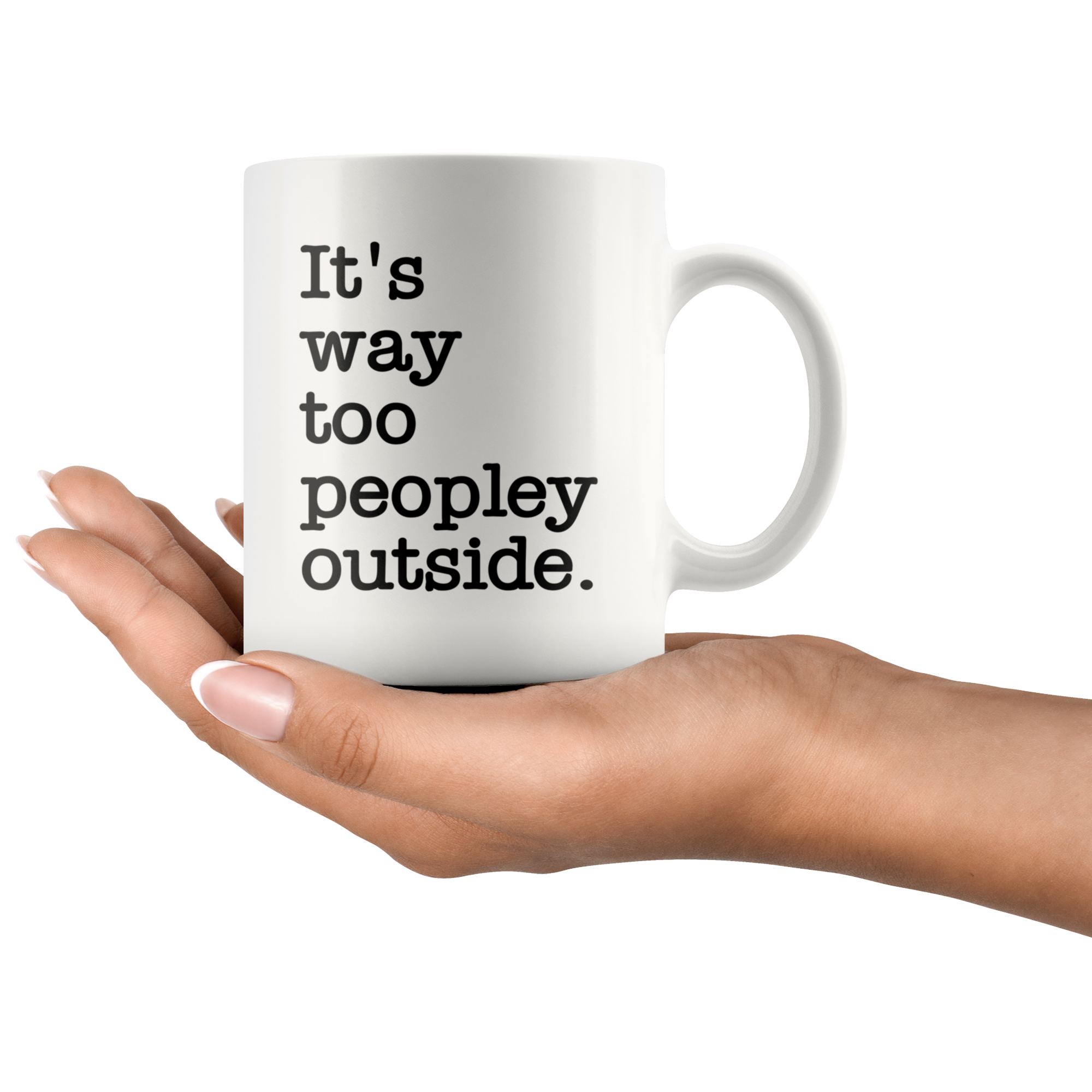 White 11oz Mug - Way Too Peopley