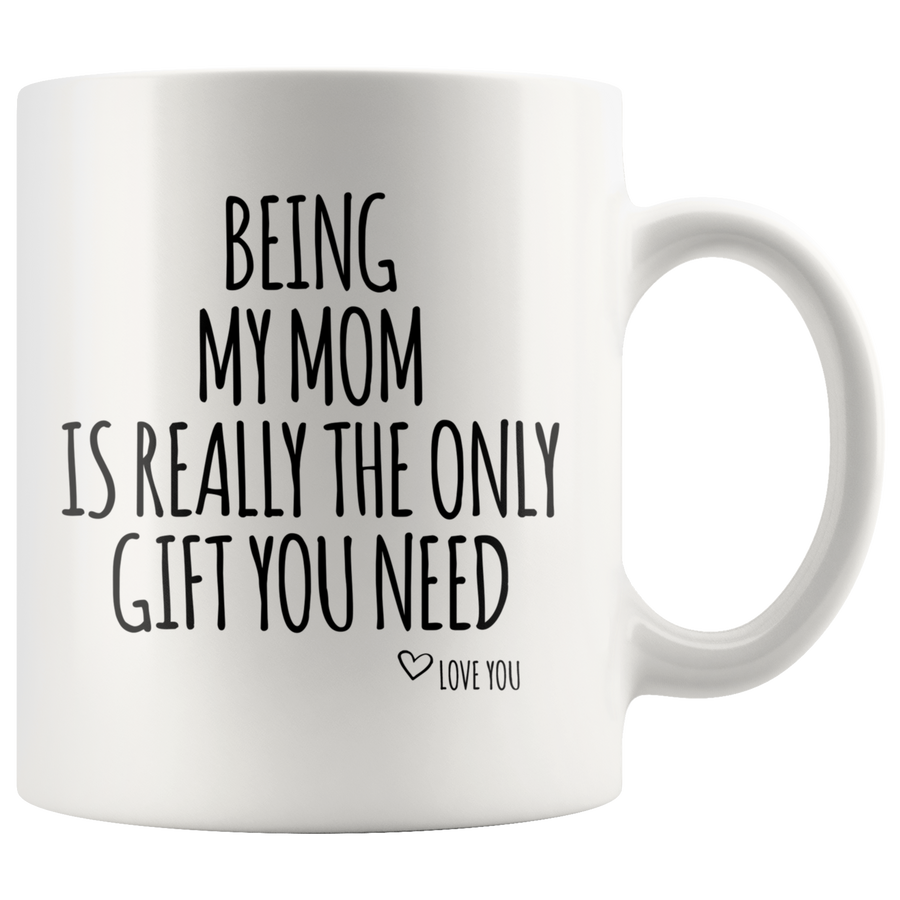 White Mugs - Being My Mom Gift