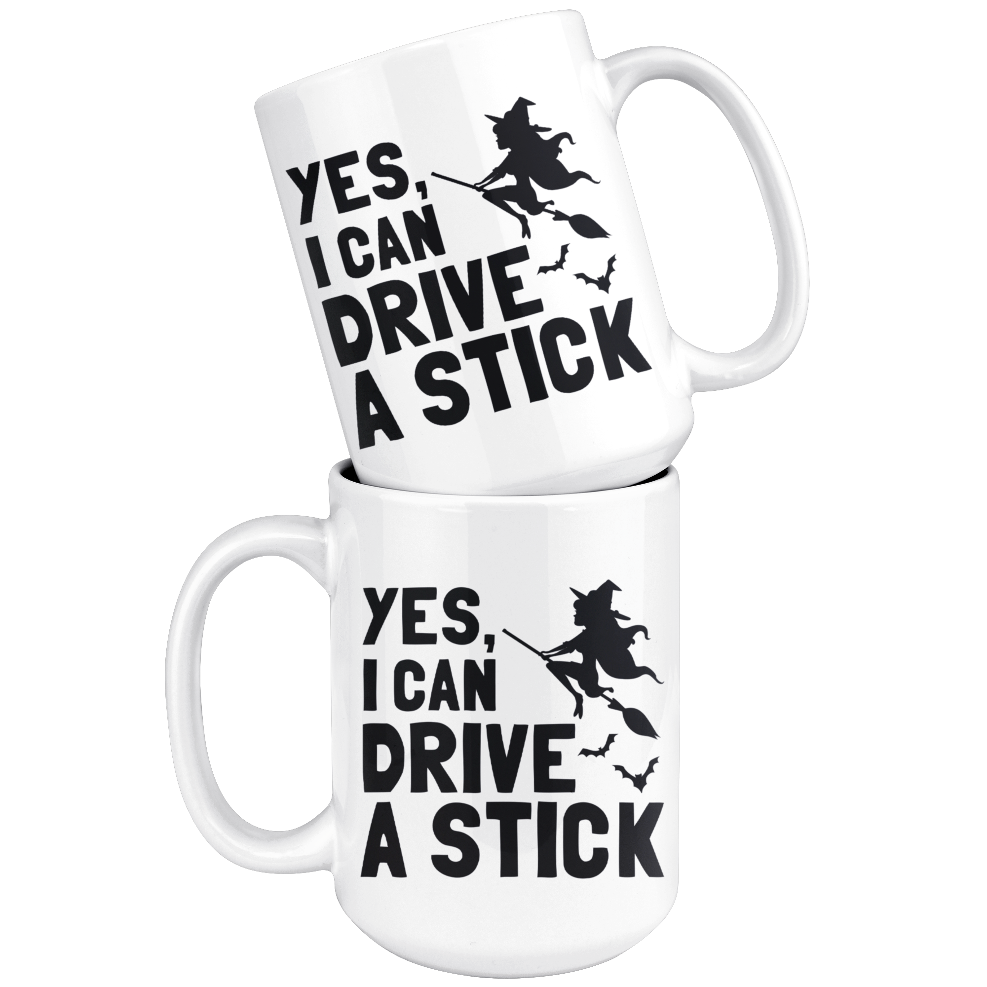 White Mugs - Yes I Can Drive A Stick Witch