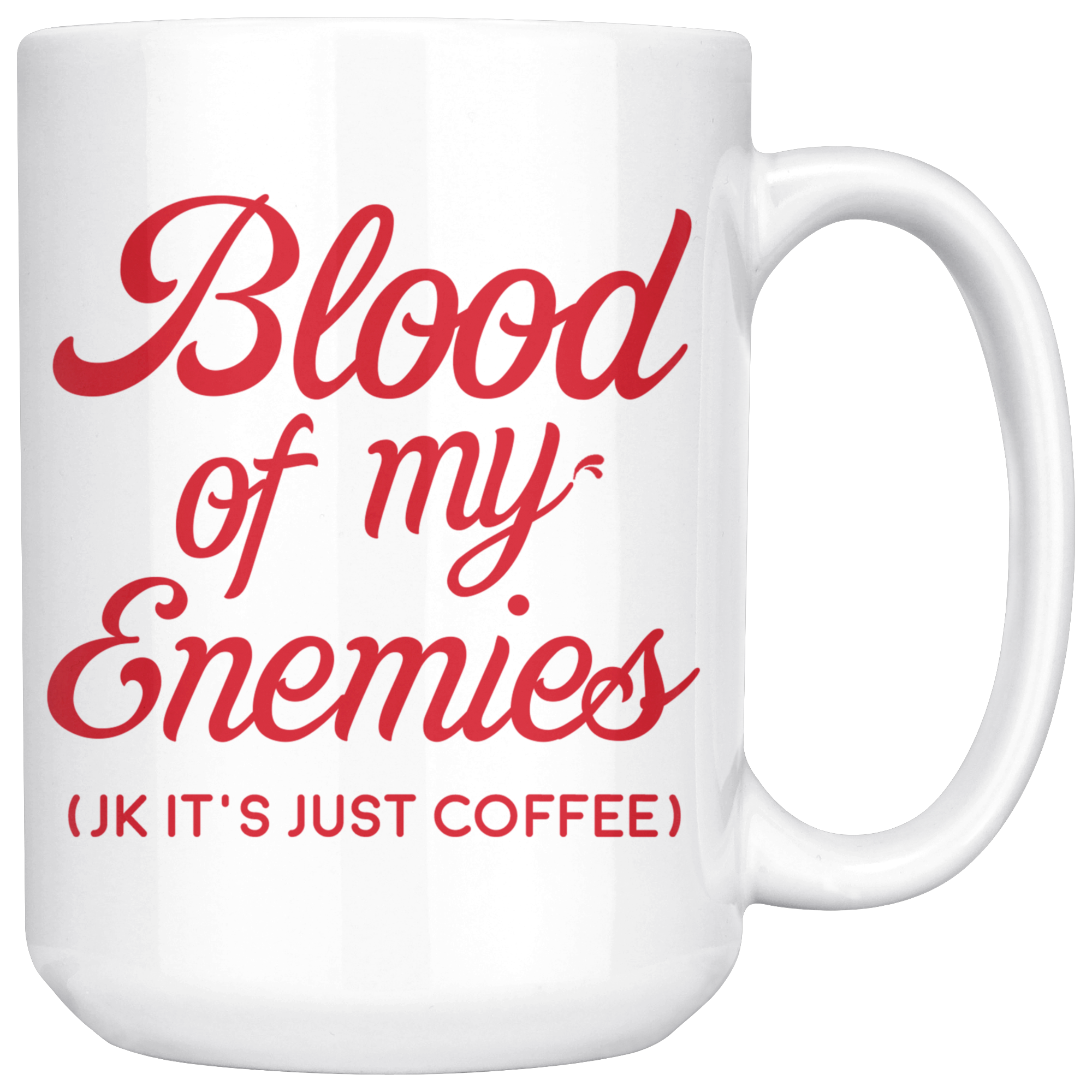 White 15oz Mug - Blood Of My Enemies