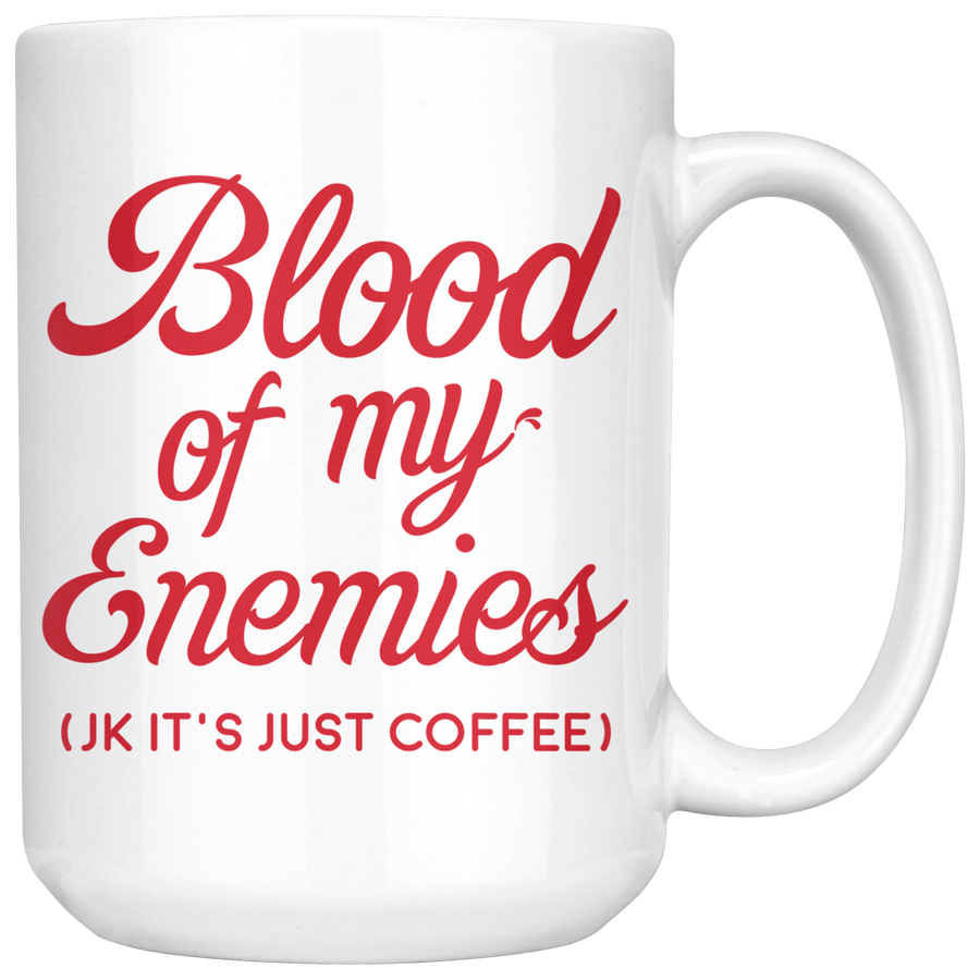 White 15oz Mug - Blood Of My Enemies
