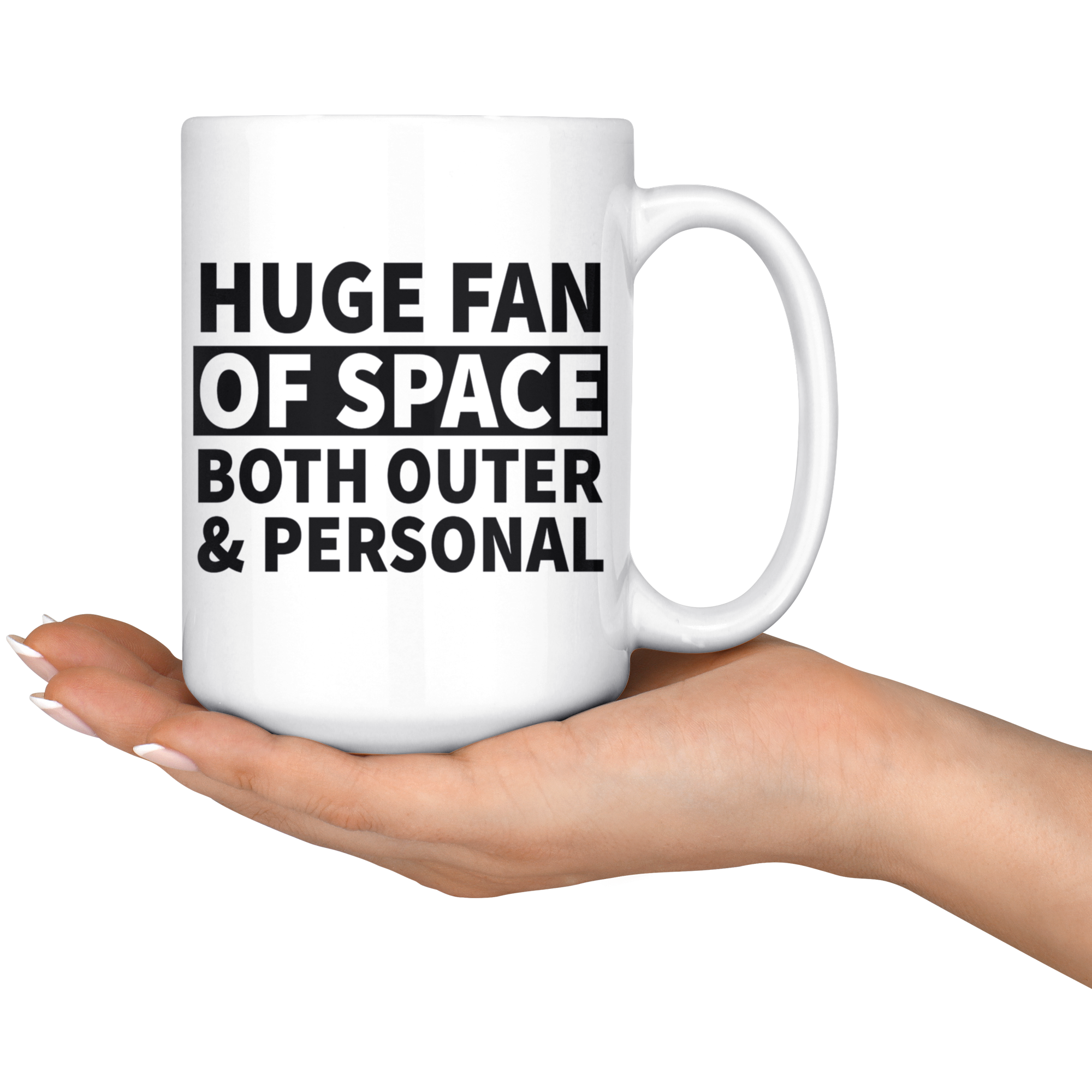 White 15oz Mug - Huge Fan of Space