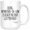 White Mugs - Being My Mother In Law Gift