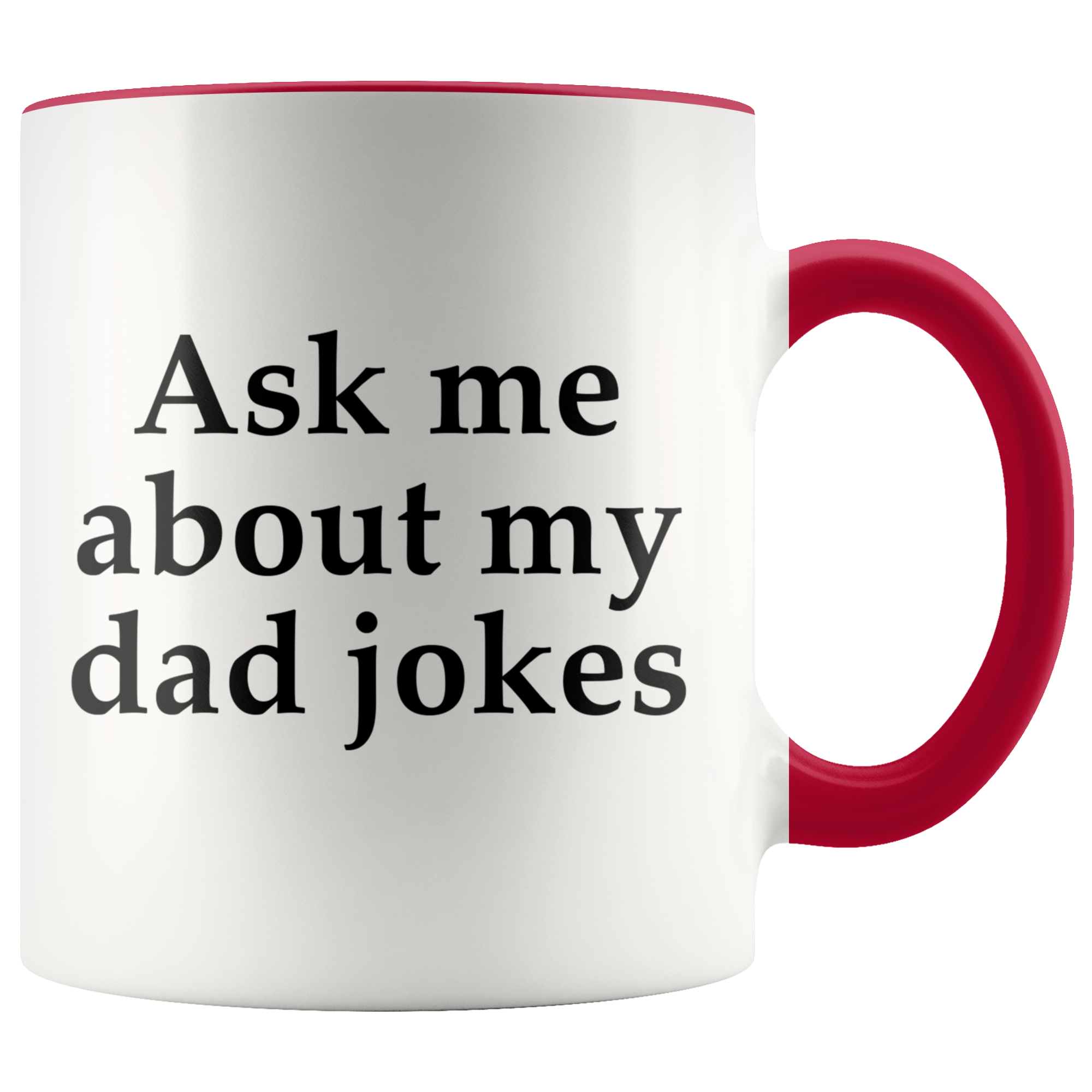 Accent Mug - Ask Me About My Dad Jokes