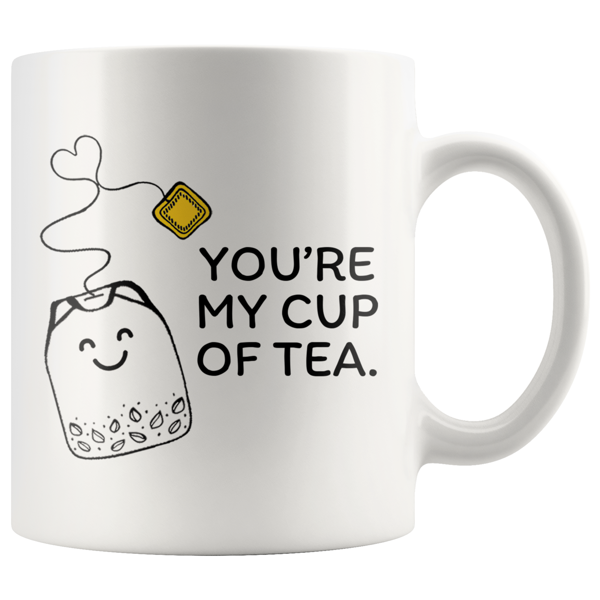 White 11oz Mug - You're My Cup Of Tea