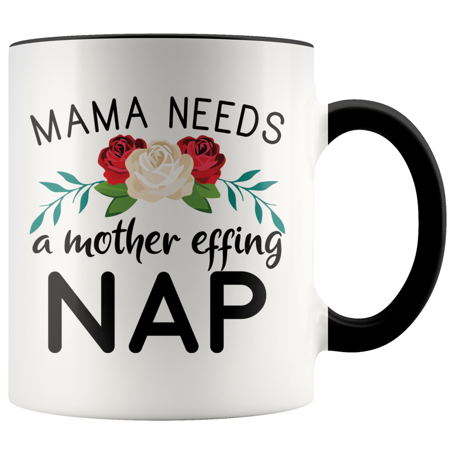 Accent Mug - Mama Needs A Mother Effing Nap