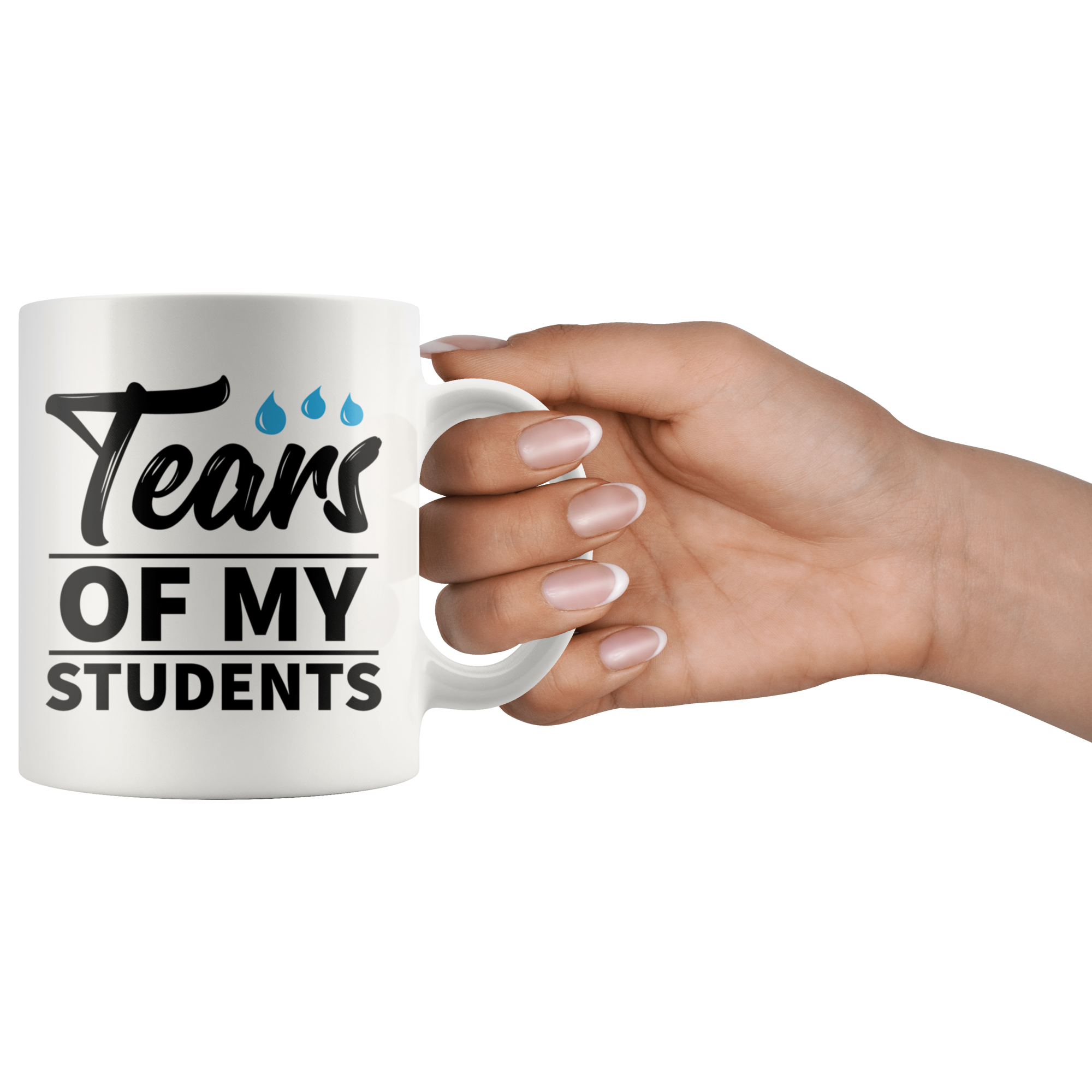 White 11oz Mug - Tears Of My Students
