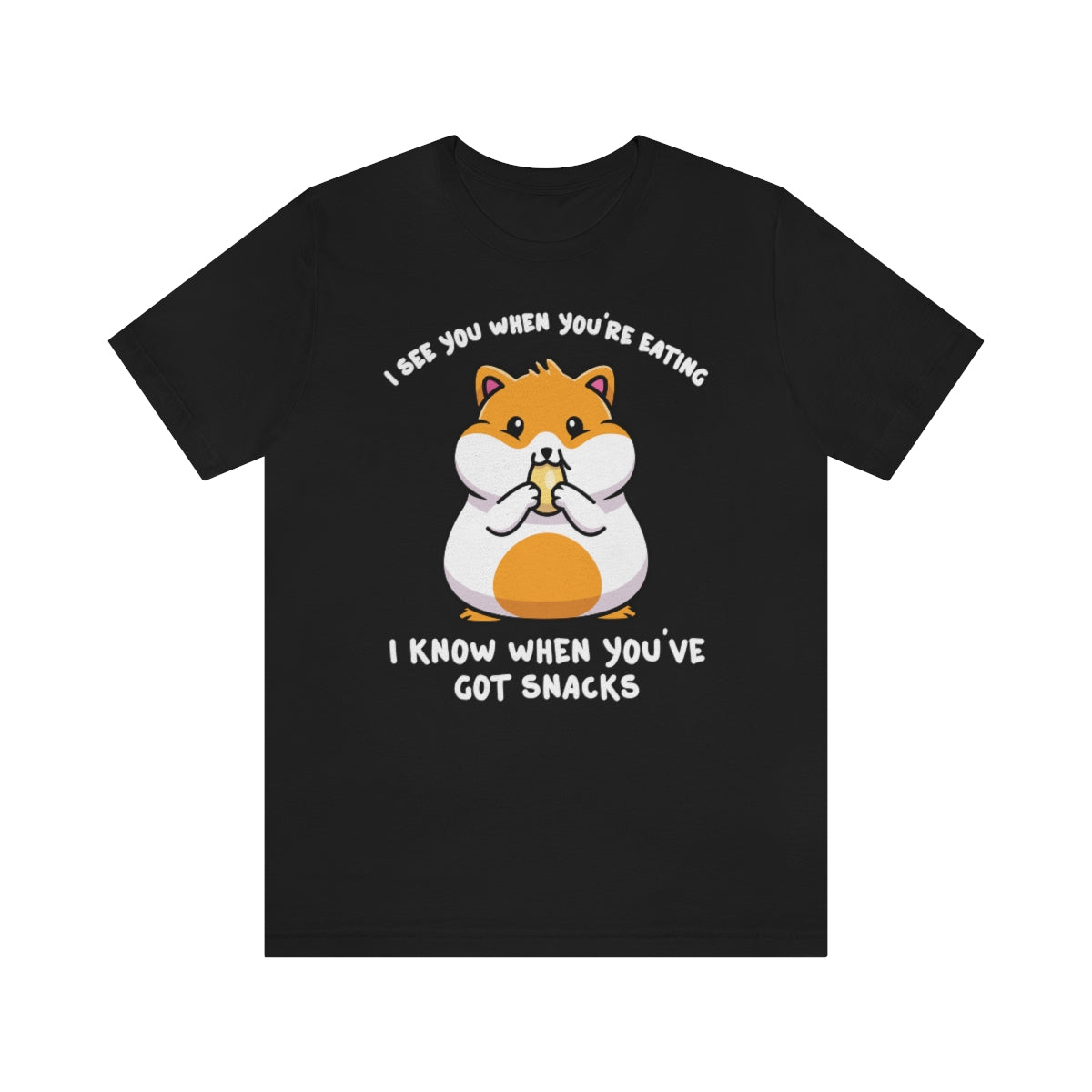 Hamster I See You When You're Eating TShirtSon UK