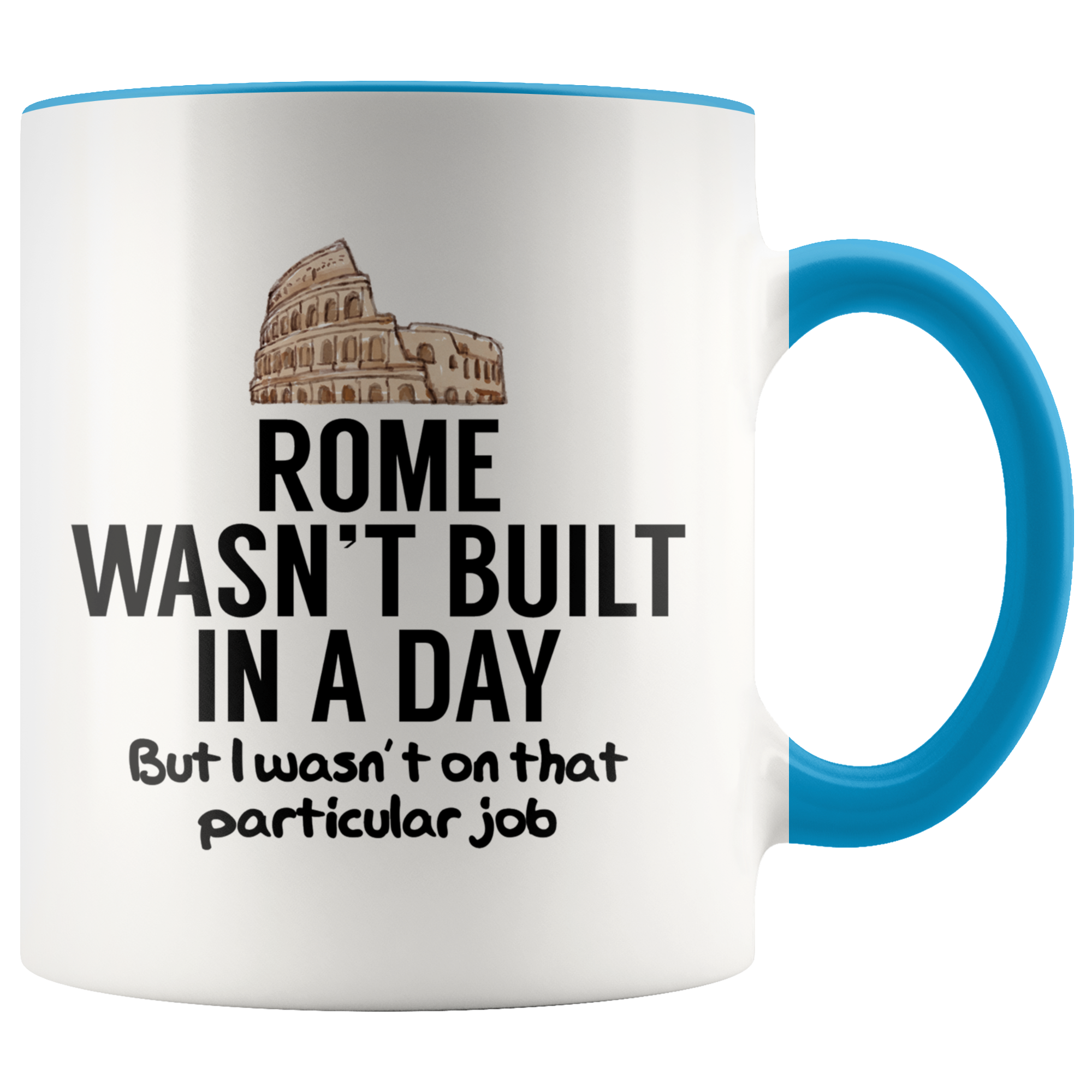 Accent Mug - Rome Wasn't Built In A Day