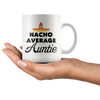 White 11oz Mug - Nacho Average Auntie