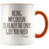 Accent Mug - Being My Cousin