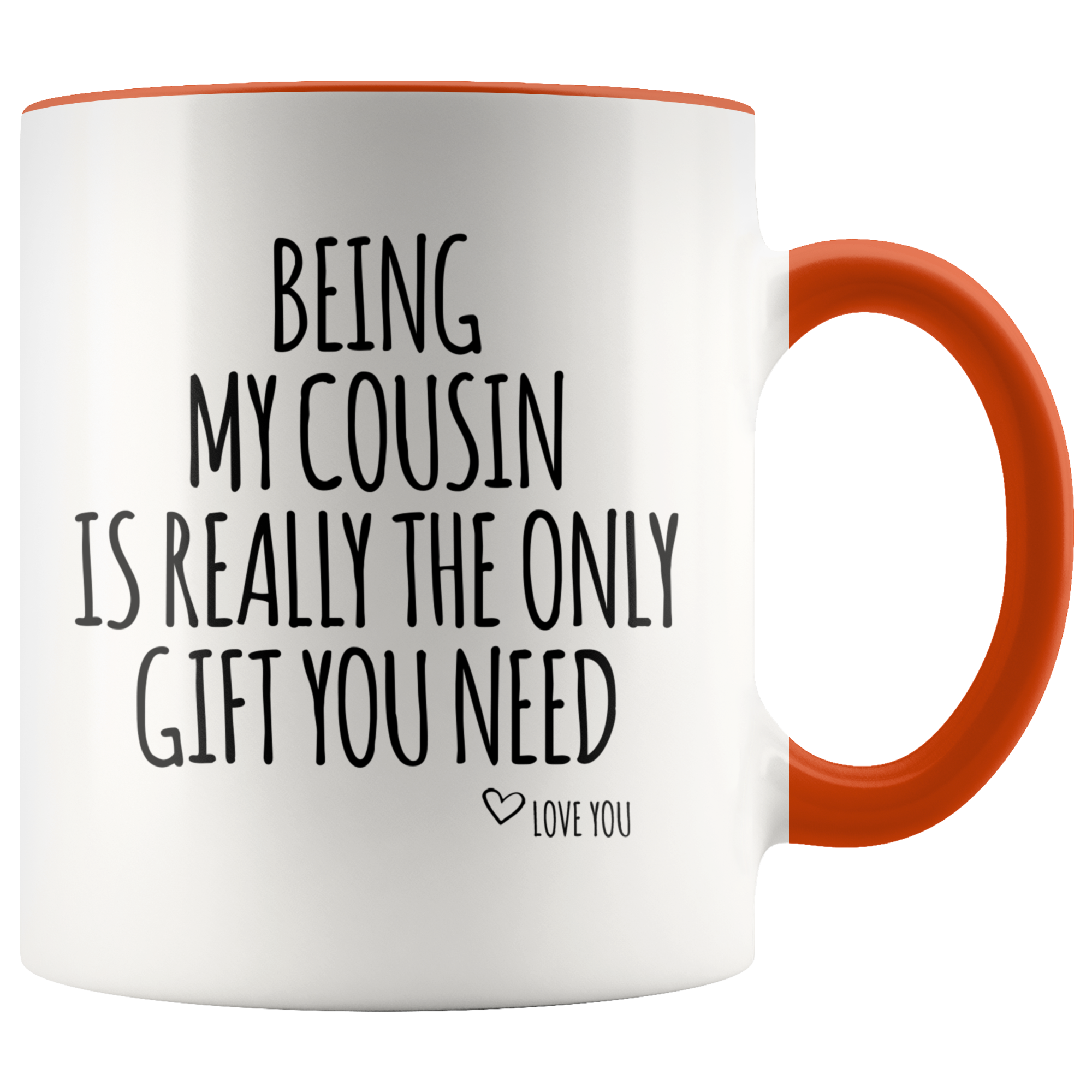Accent Mug - Being My Cousin