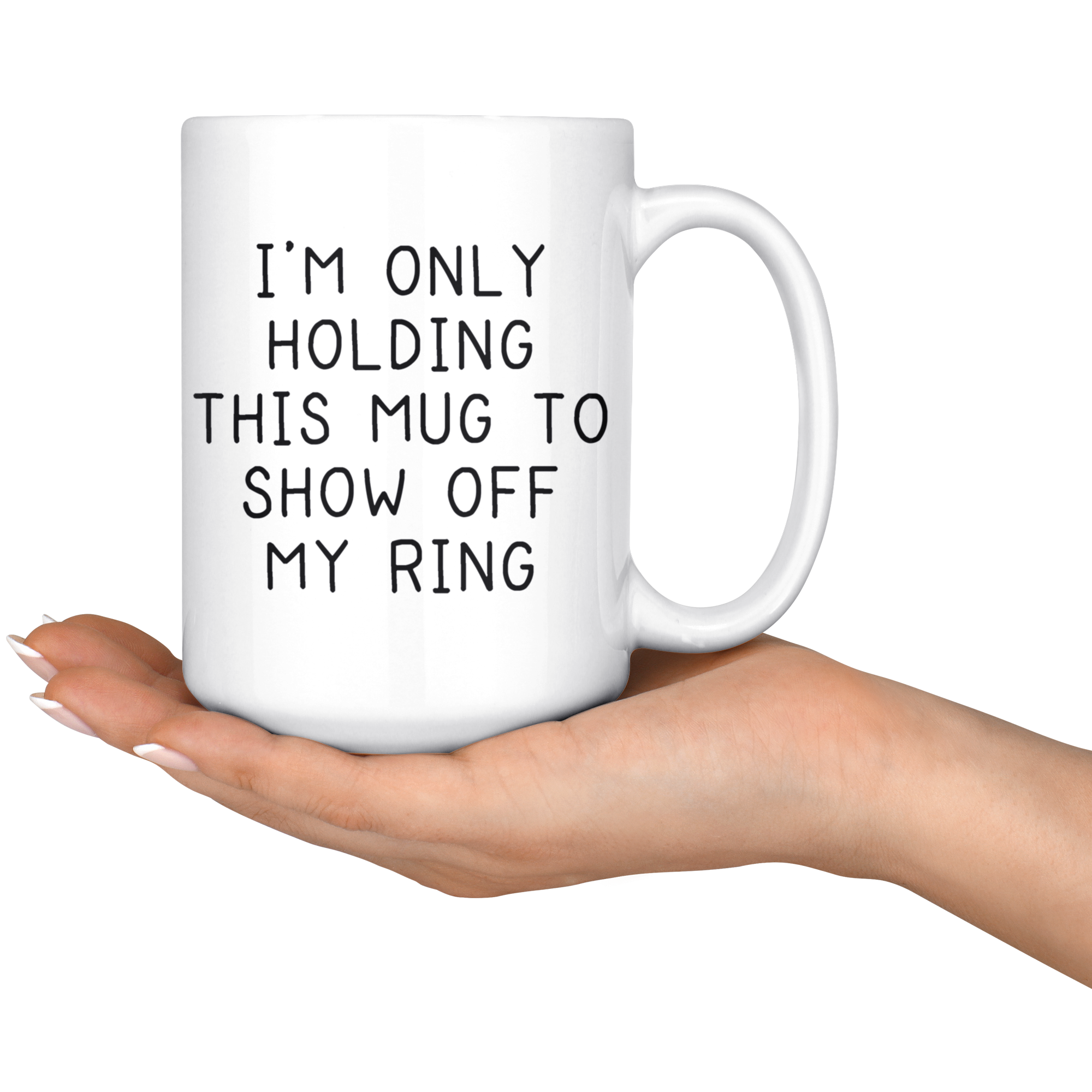 White Mugs - Only Holding This Mug