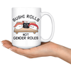 White Mugs - Sushi Rolls Not Gender Roles