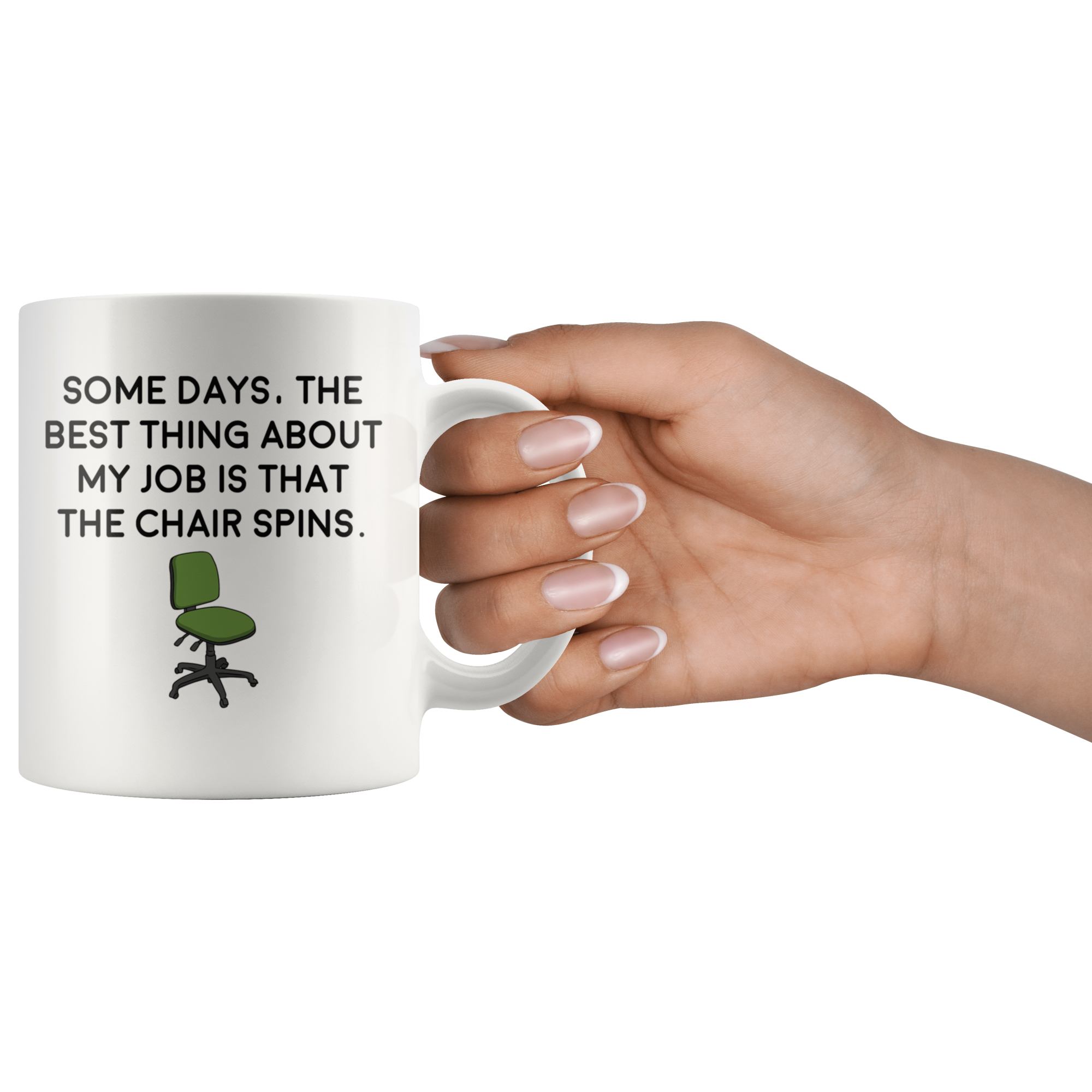 White 11oz Mug - Some Days Best Part Job Chair Spins