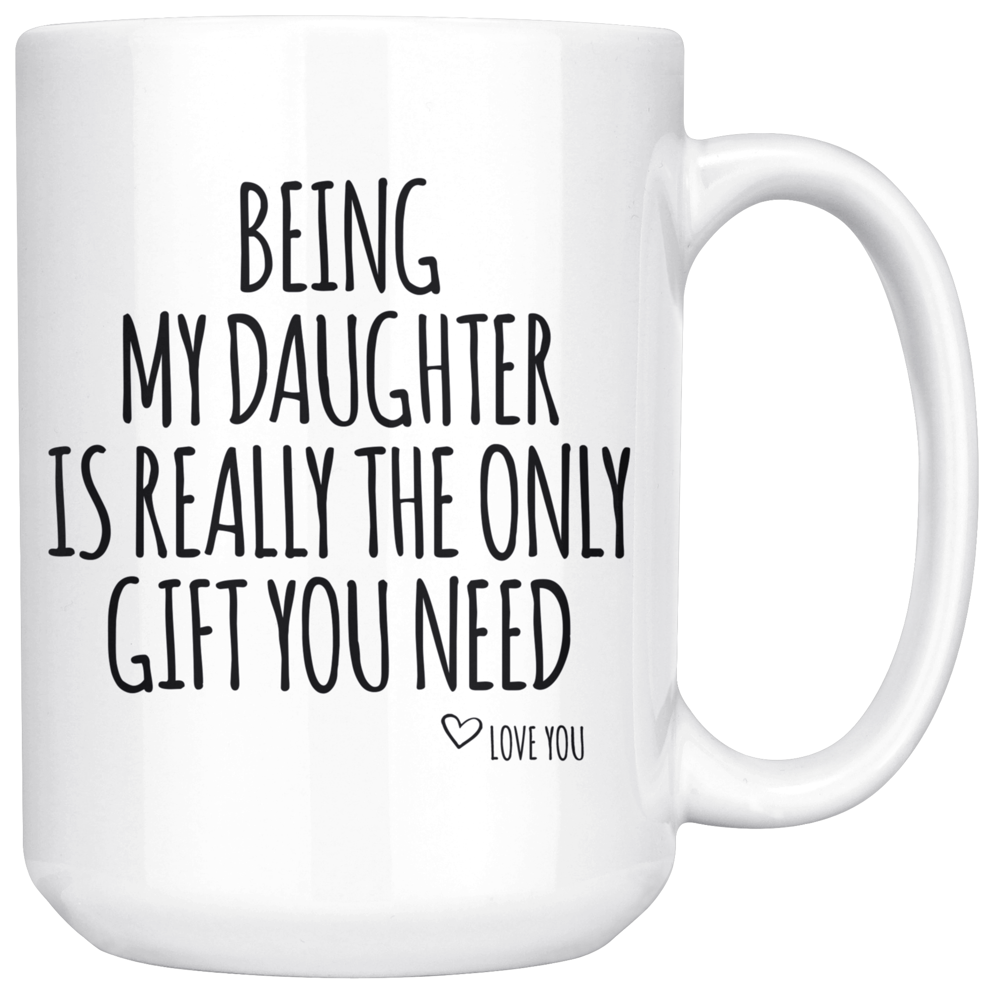 White Mugs - Being My Daughter Gift