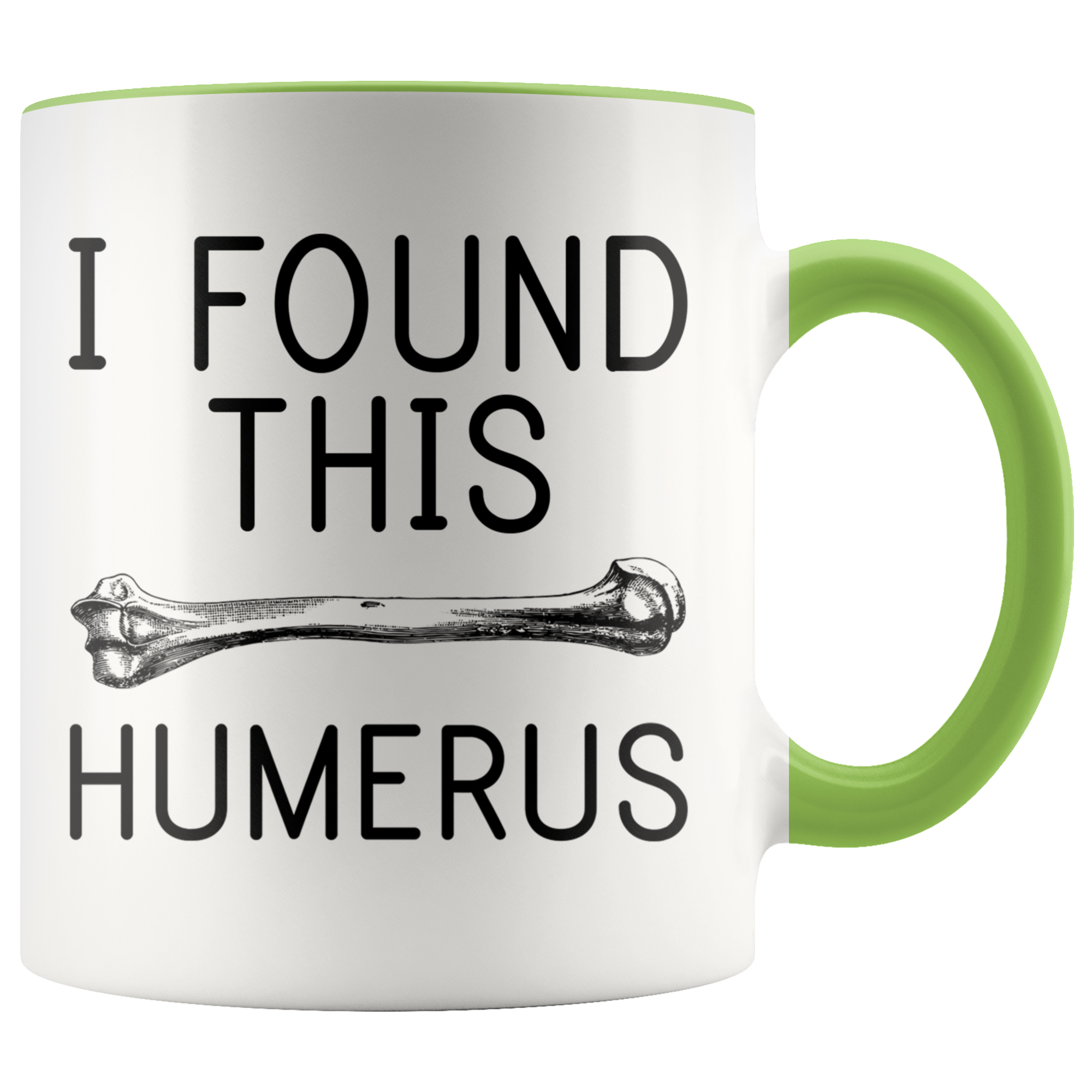 Accent Mug - I Found This Humerus