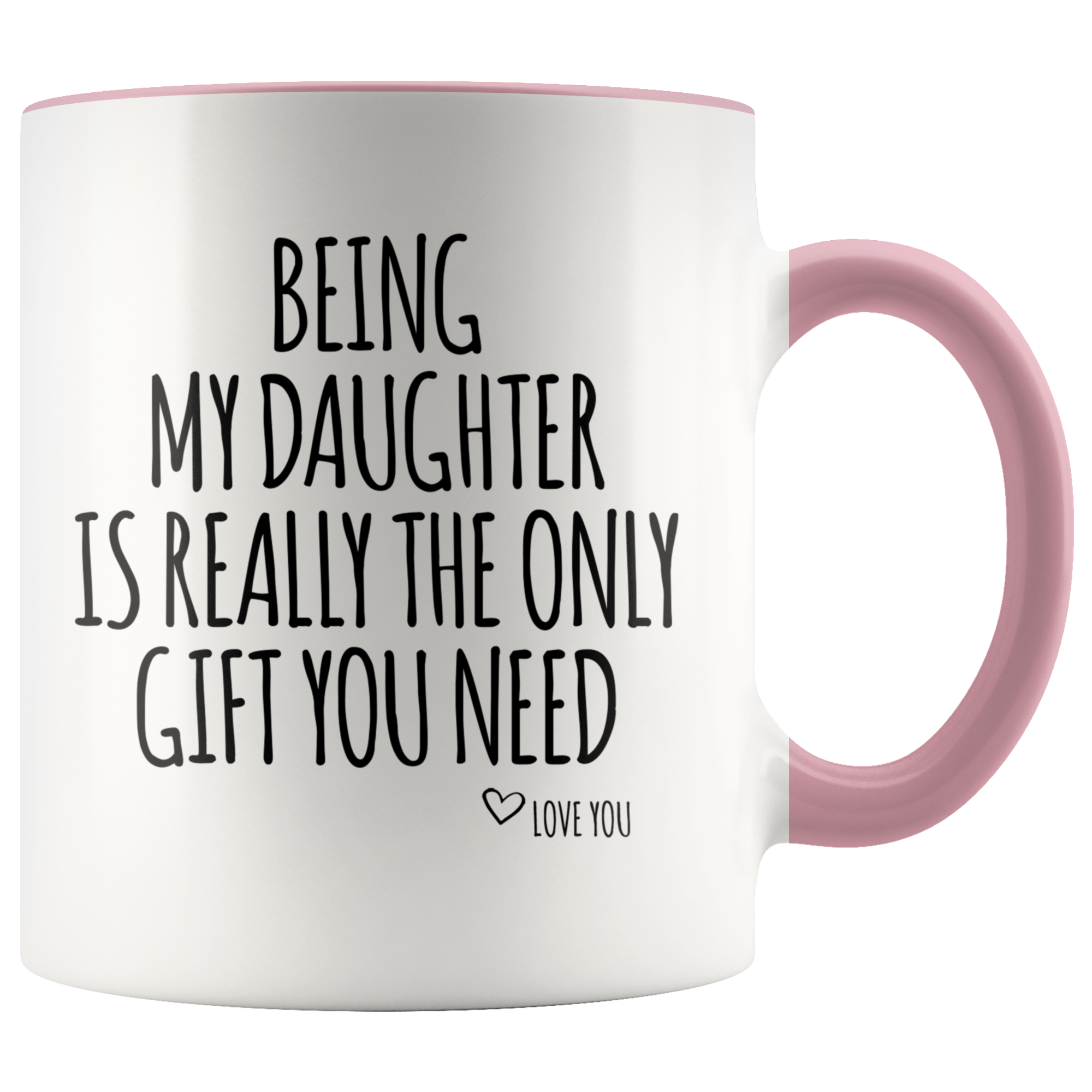 Accent Mug - Being My Daughter