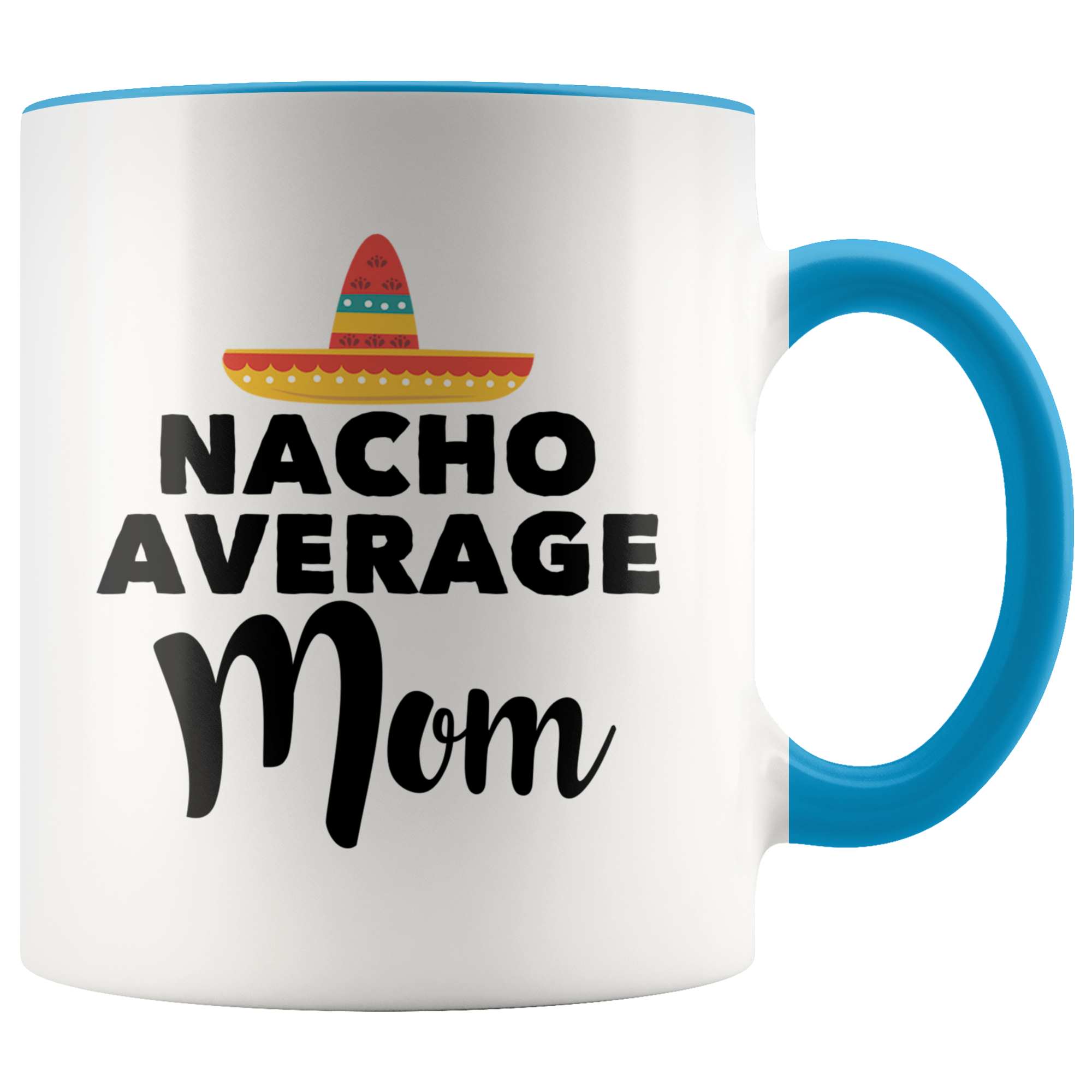 Accent Mug - Nacho Average Mom