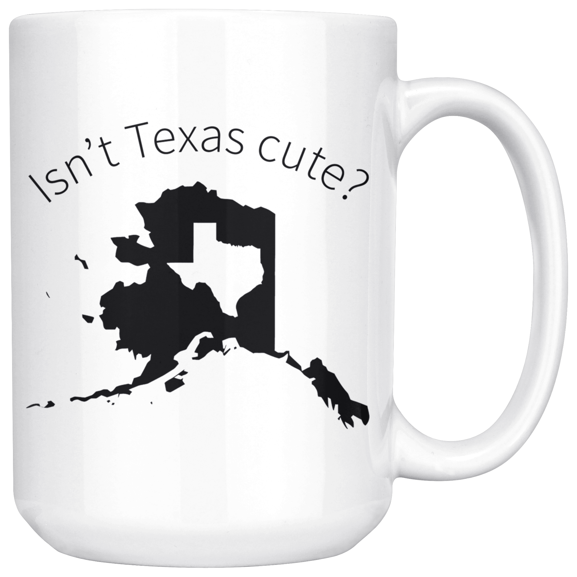 White 15oz Mug - Isn't Texas Cute