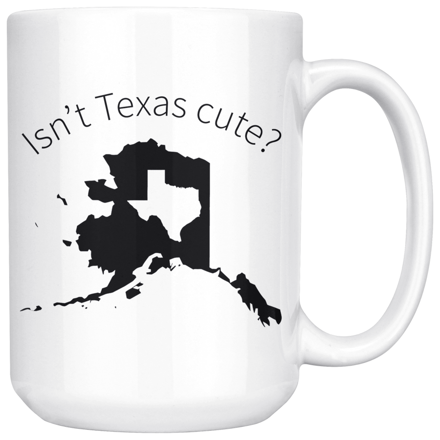 White 15oz Mug - Isn't Texas Cute