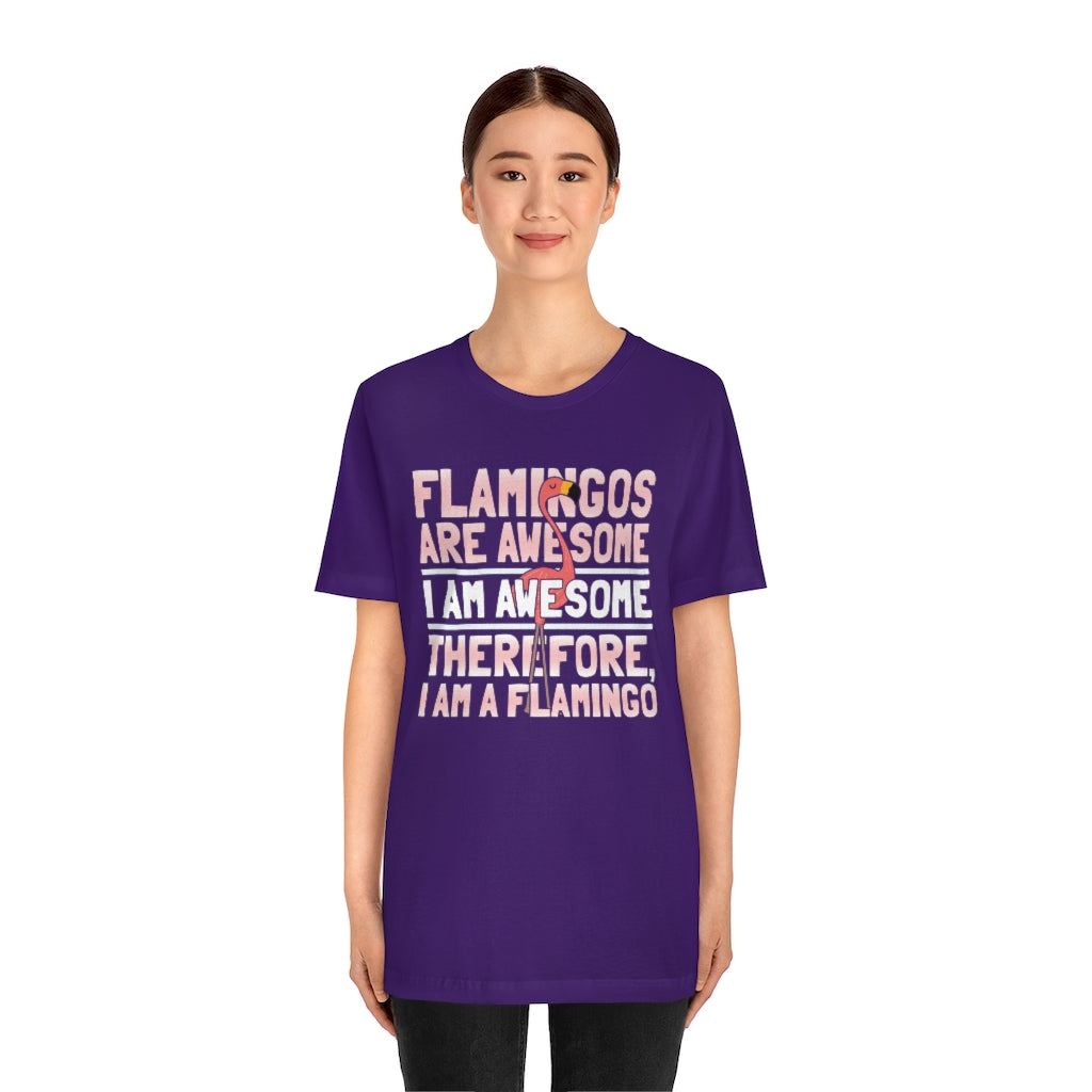 Flamingoes Therefore Awesome TShirtSon UK