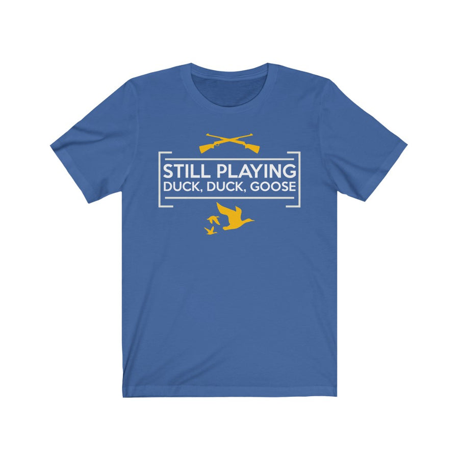 Still Playing Duck Duck Goose Hunter TShirtSon UK