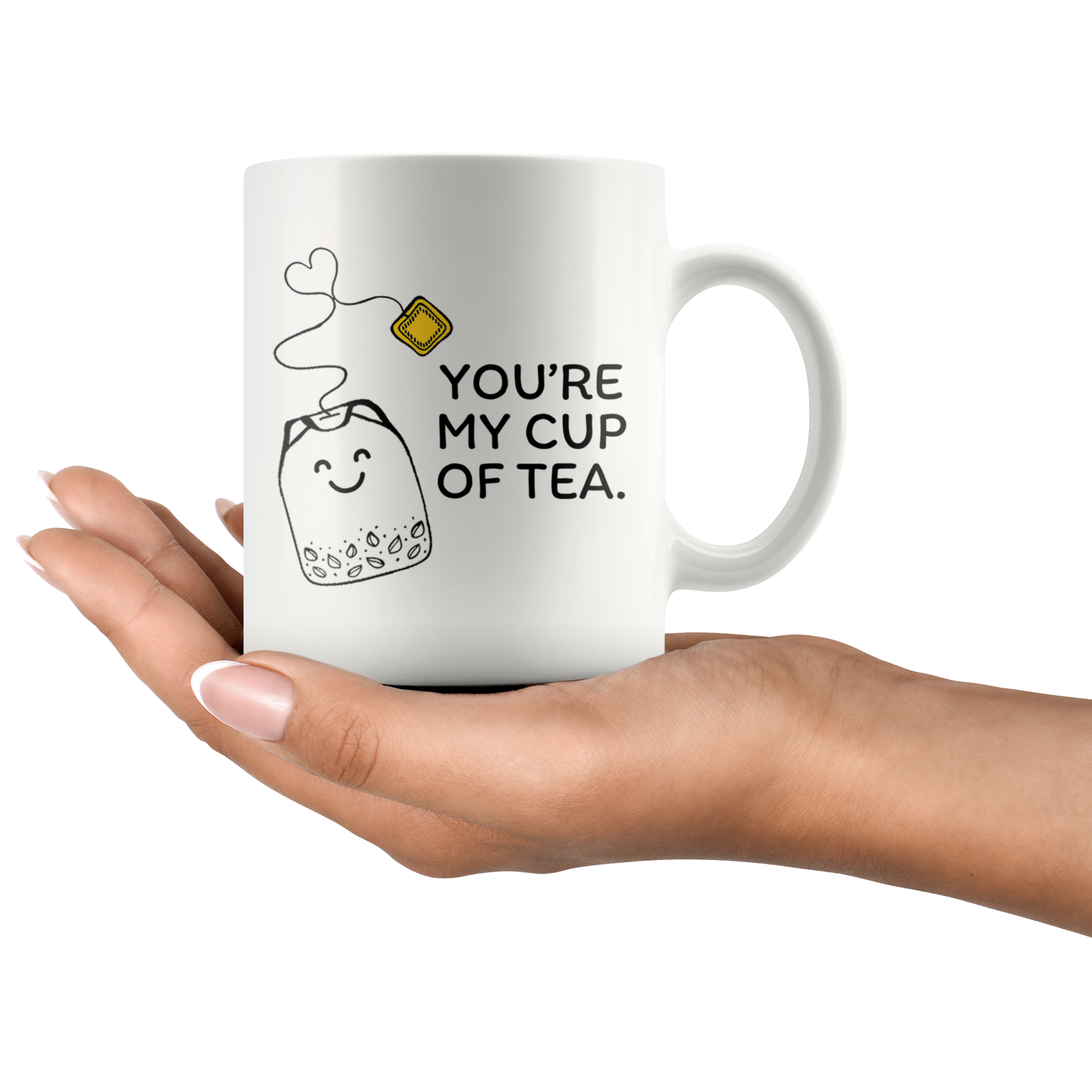 White 11oz Mug - You're My Cup Of Tea