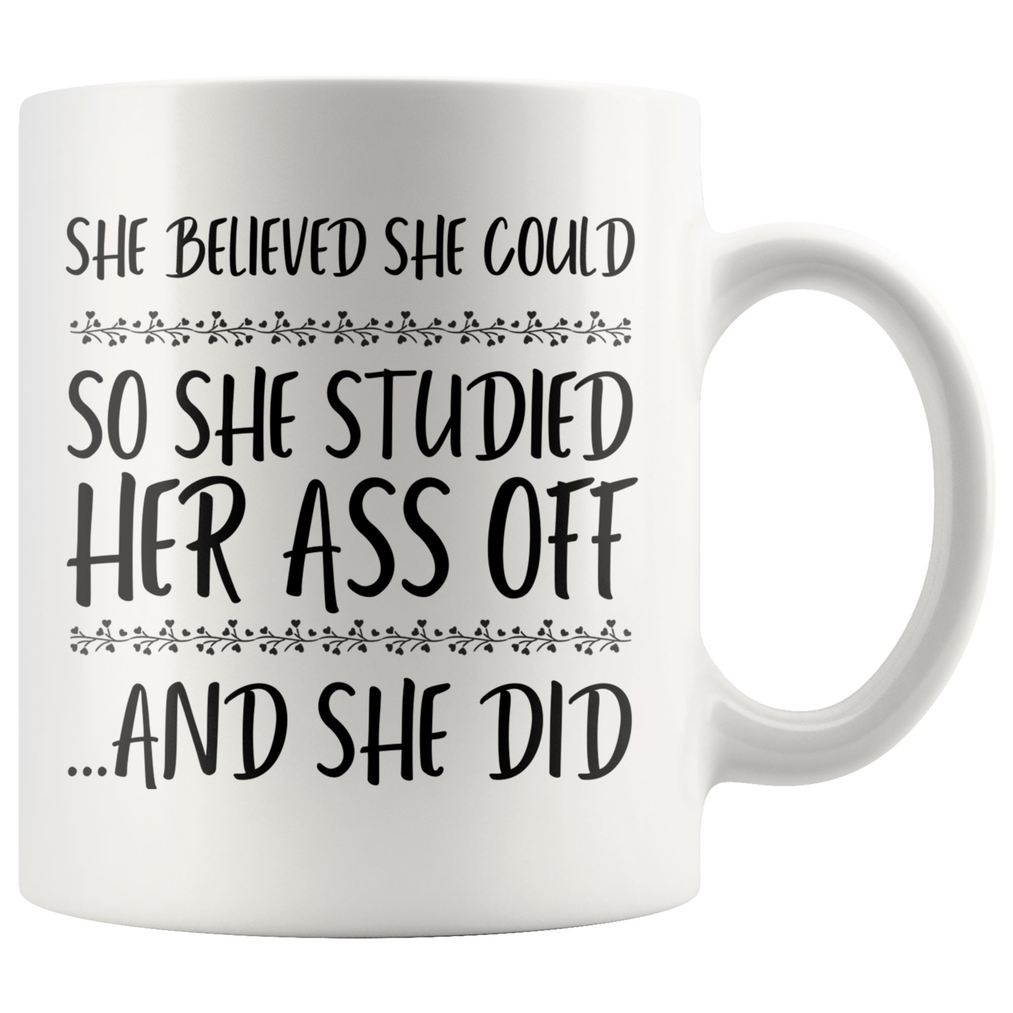 Accent Mug - She Believed She Could Studied