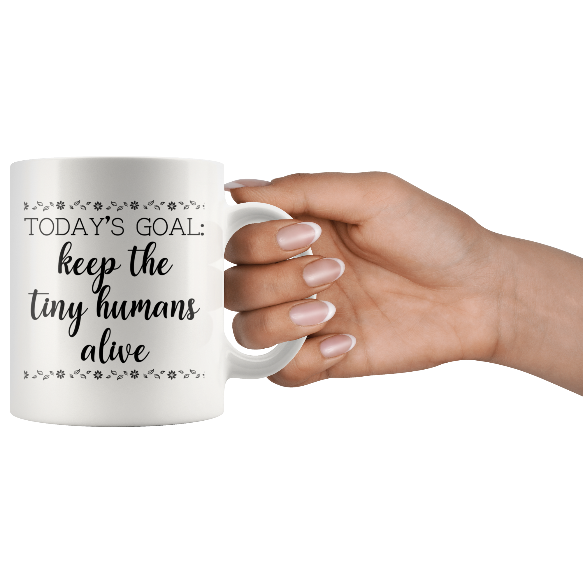 White 11oz Mug - Keep Tiny Humans Alive