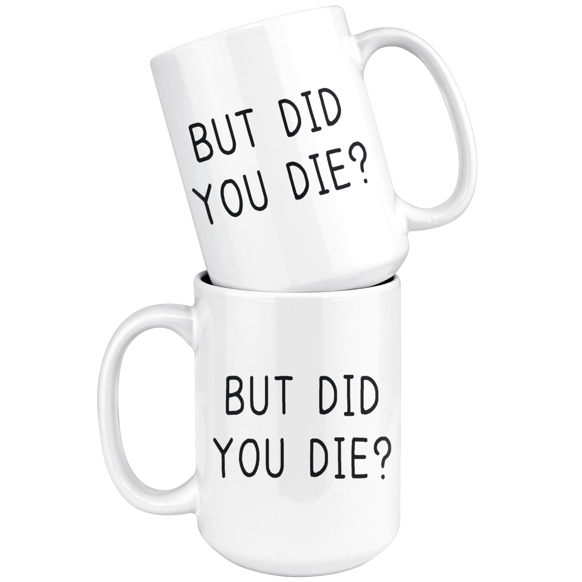 but did you die mug